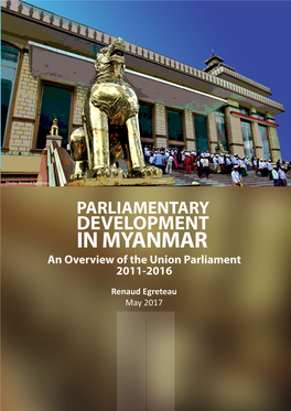 Parliamentary Development in Myanmar an Overview of the Union Parliament, 2011-2016