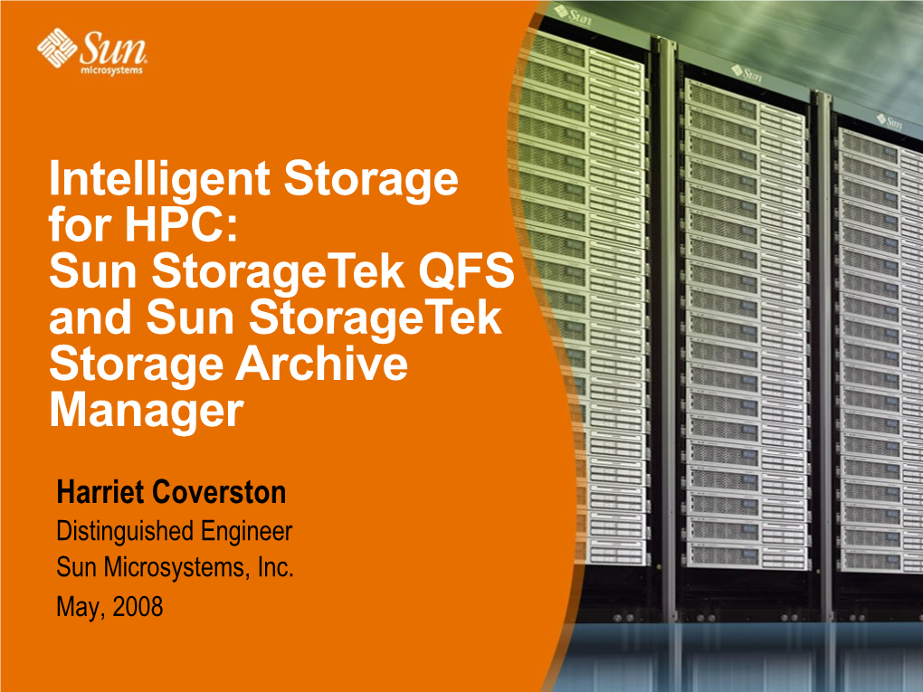 Intelligent Storage for HPC: Sun Storagetek QFS and Sun Storagetek Storage Archive Manager