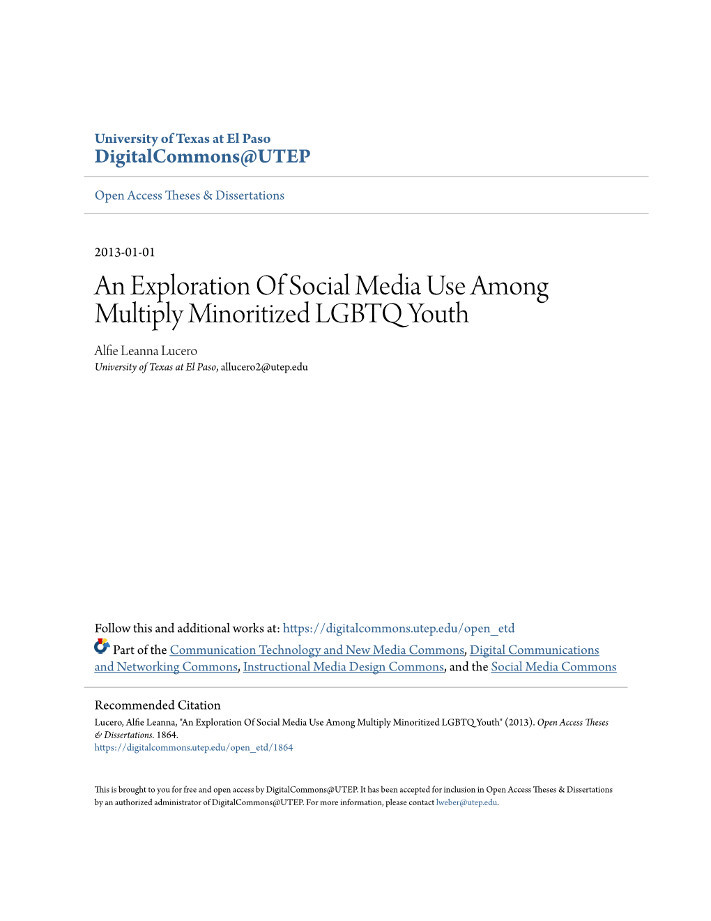 An Exploration of Social Media Use Among Multiply Minoritized LGBTQ Youth Alfie Leanna Lucero University of Texas at El Paso, Allucero2@Utep.Edu