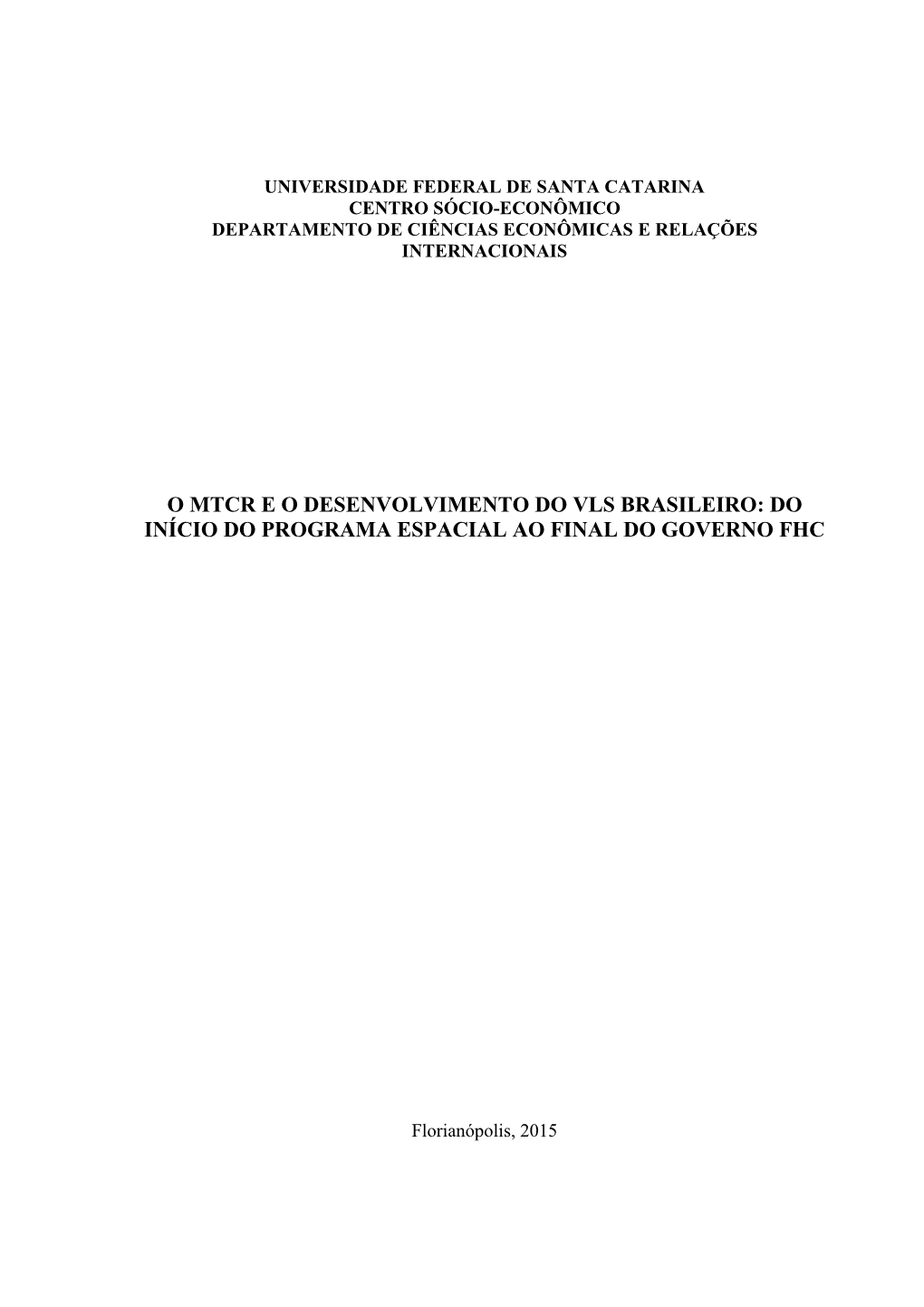 O Mtcr E O Desenvolvimento Do Vls Brasileiro: Do Início Do Programa Espacial Ao Final Do Governo Fhc