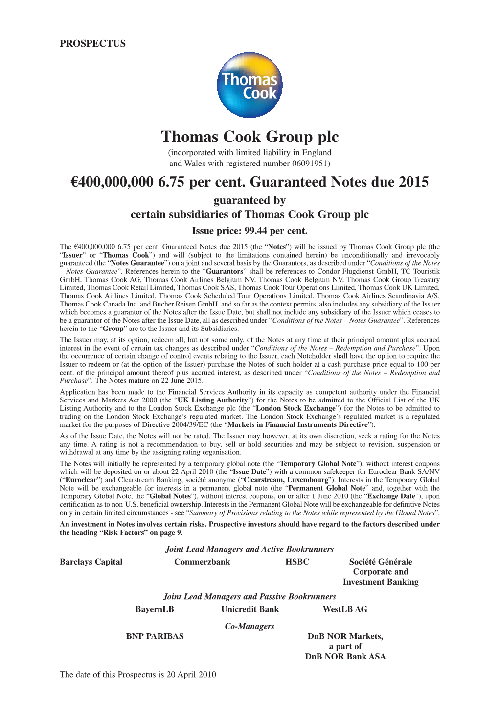 Thomas Cook Group Plc (Incorporated with Limited Liability in England and Wales with Registered Number 06091951) €400,000,000 6.75 Per Cent