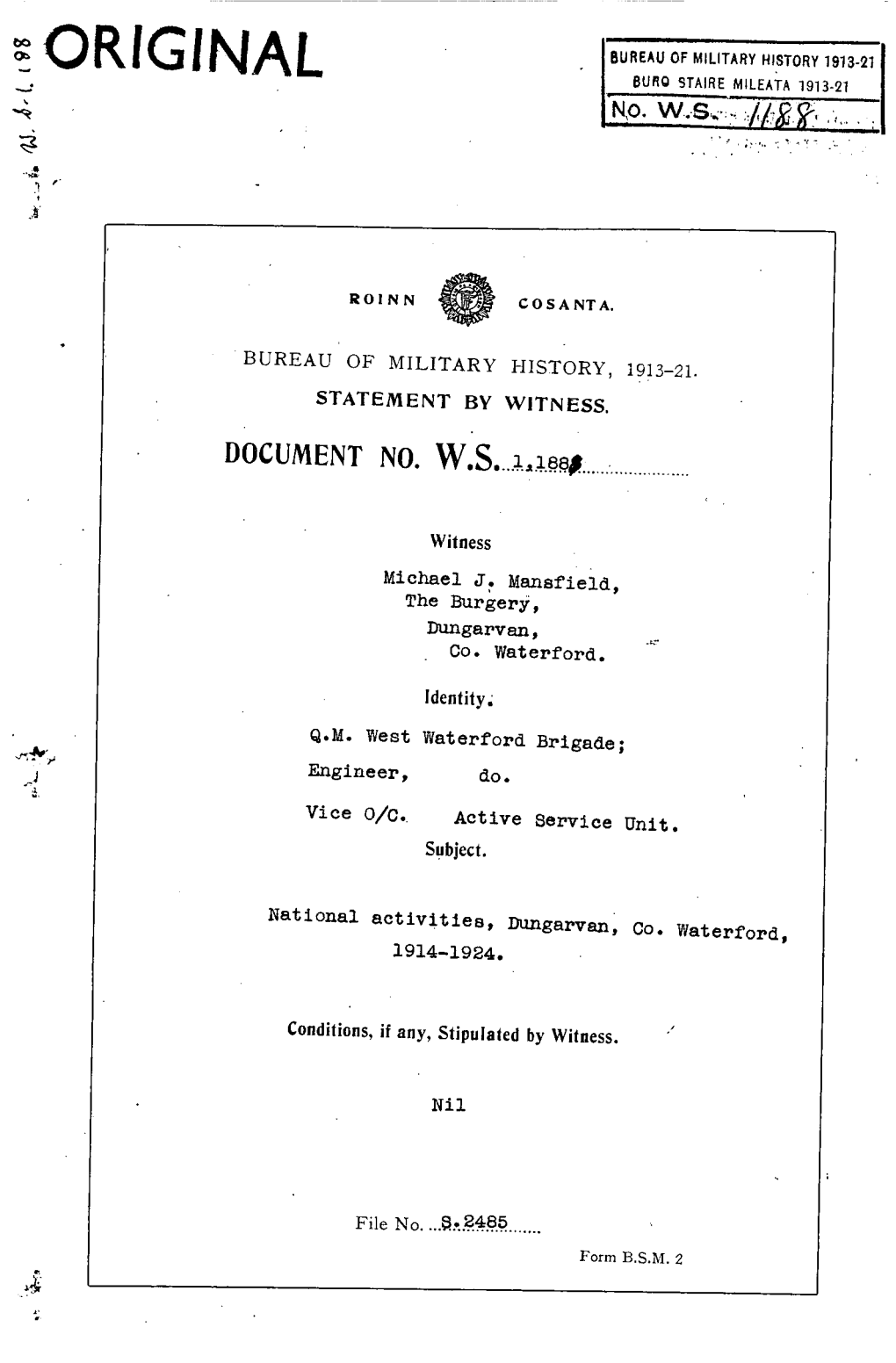 ROINN COSANTA BUREAU of HISTORY 1913-21 STATEMENT by WITNESS DOCUMENT NO. WS 1188 Witness Michael J. Mansfield, the Burgery