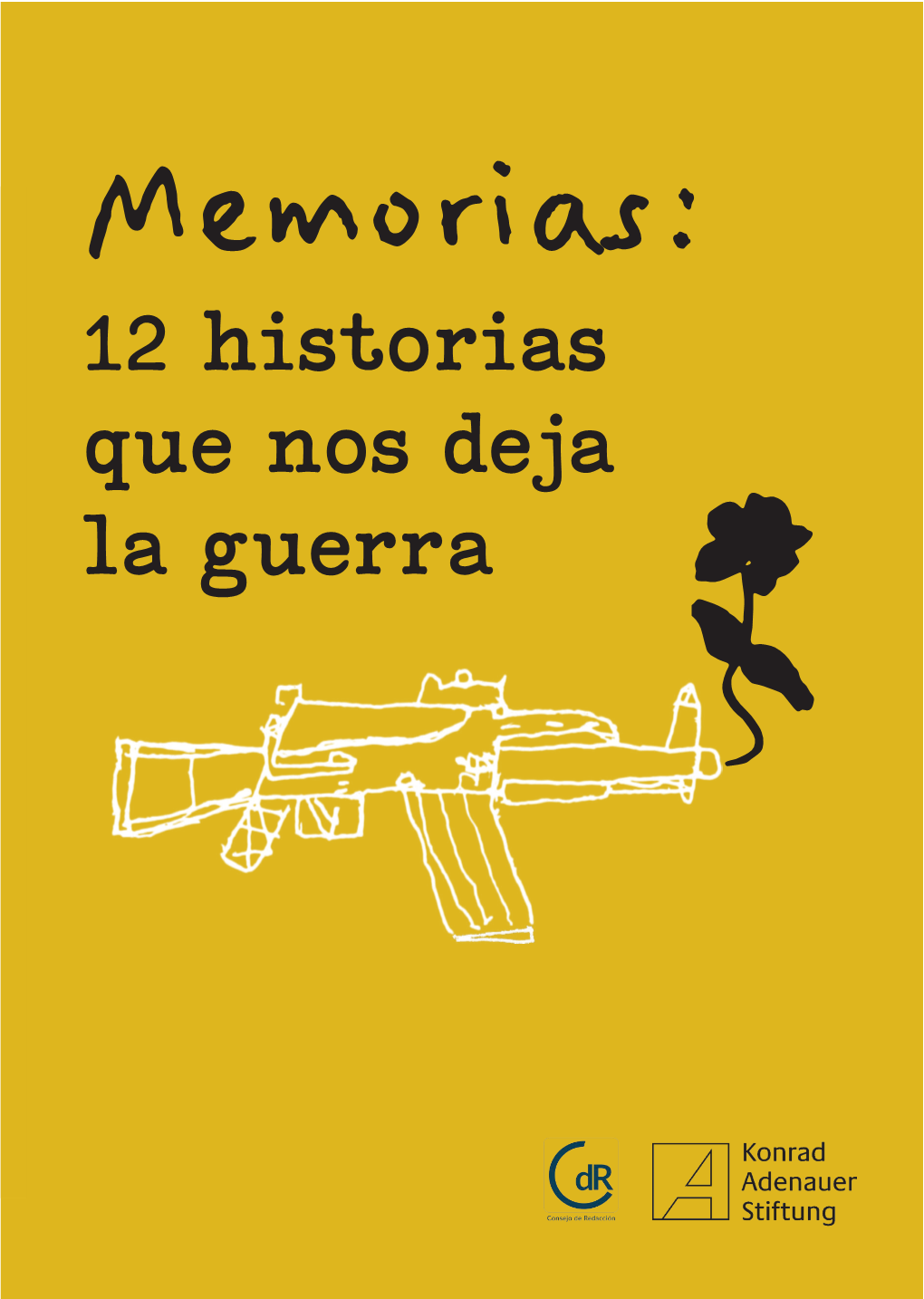 Memorias: 12 Historias Que Nos Deja La Guerra