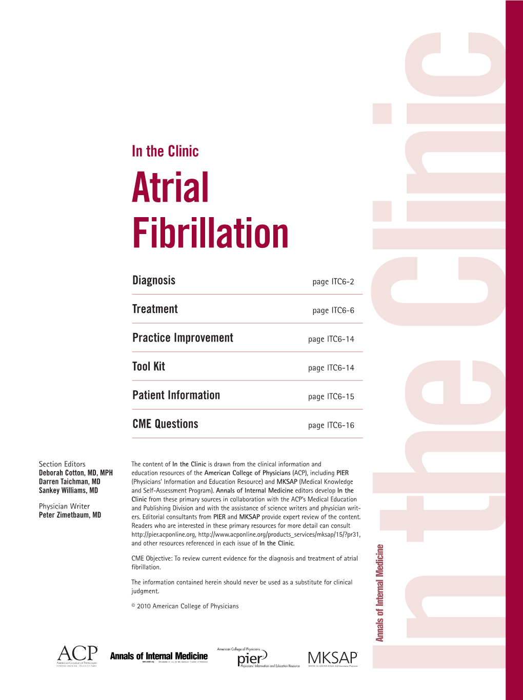 Atrial Fibrillation Is Associated with a 5-Fold Increased Risk for Stroke and Is Estimated to Cause 15% of All Strokes (2)