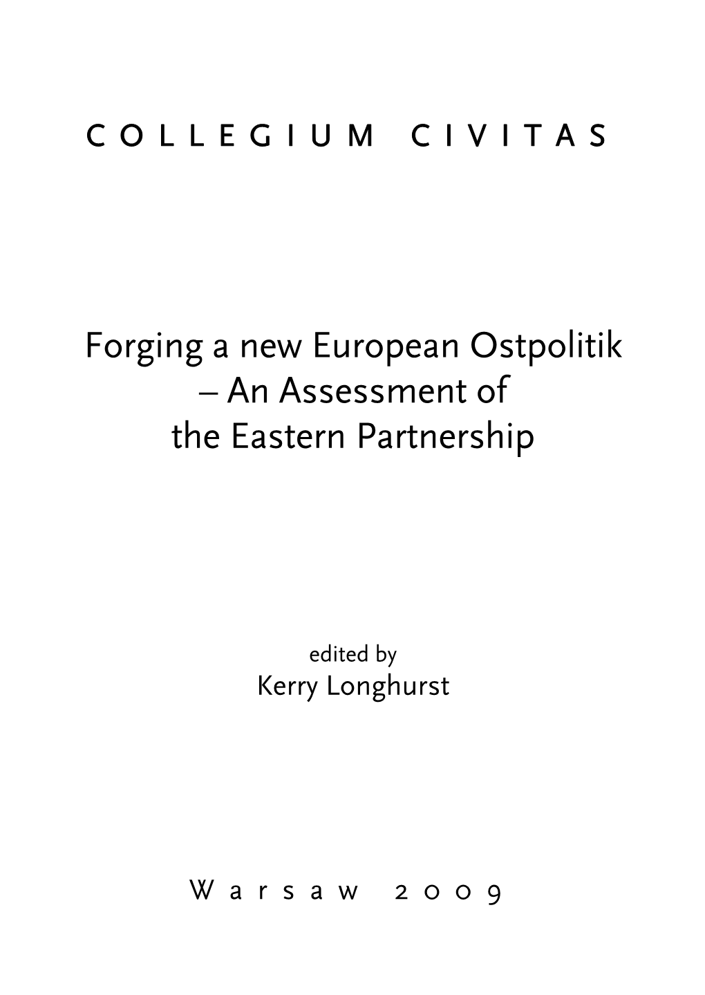 Forging a New European Ostpolitik – an Assessment of the Eastern Partnership