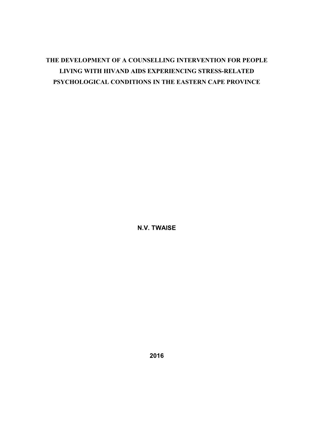 The Development of a Counselling Intervention for People Living with Hivand Aids Experiencing Stress-Related Psychological Conditions in the Eastern Cape Province