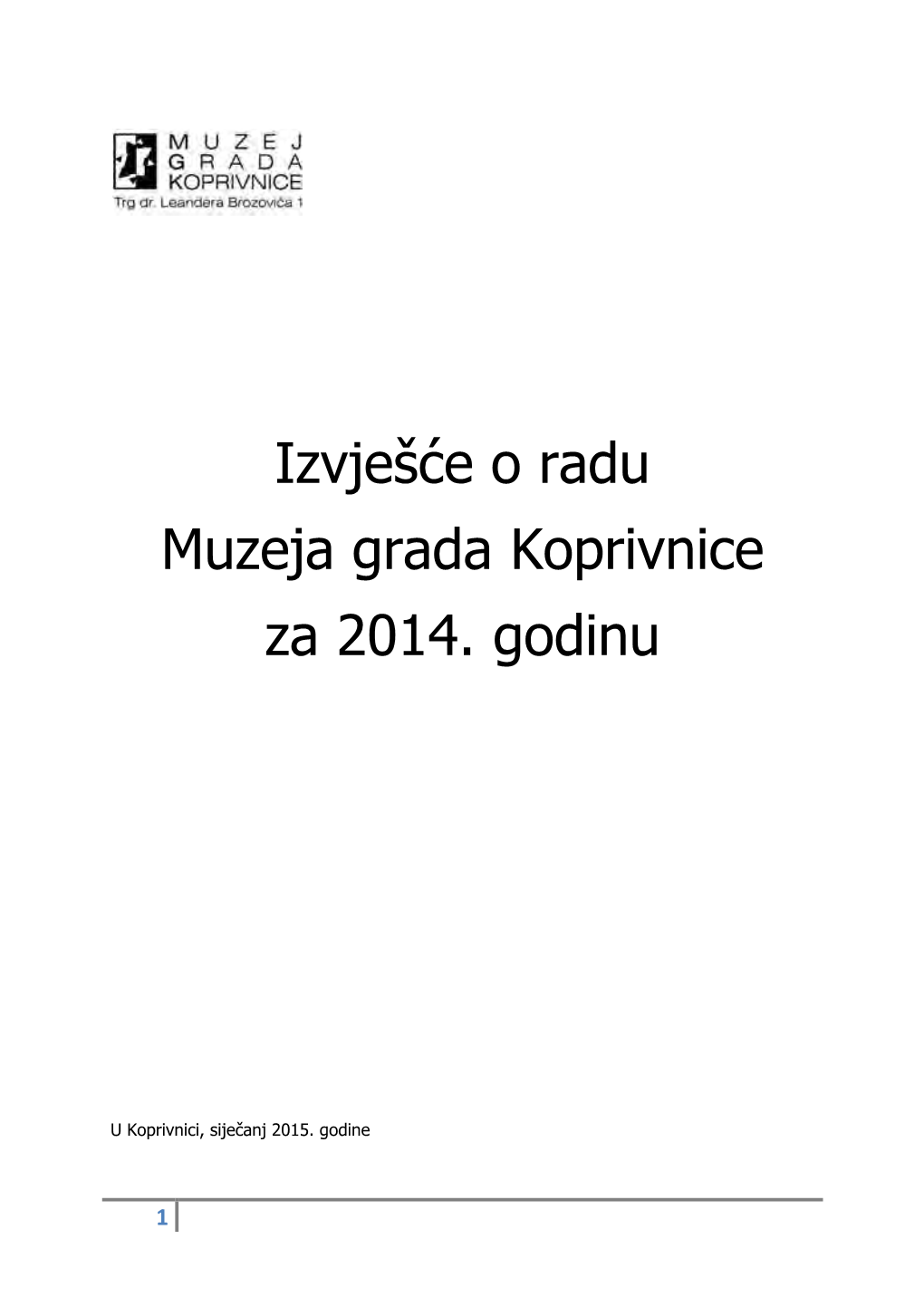 Izvješće O Radu Muzeja Grada Koprivnice Za 2014. Godinu