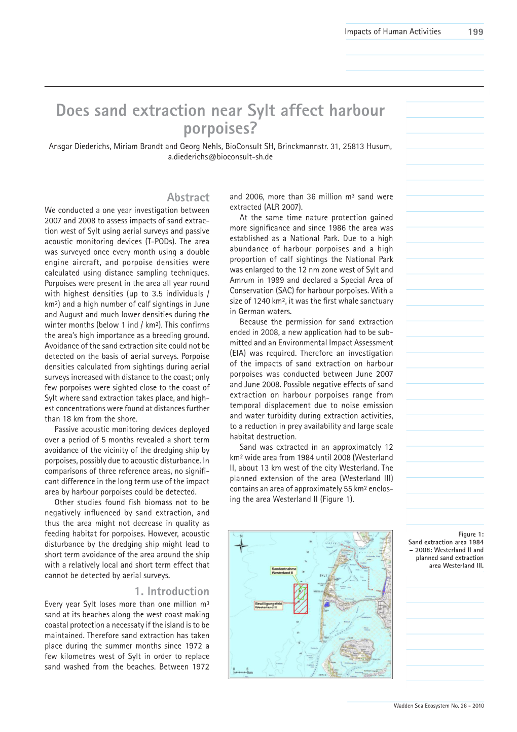 Does Sand Extraction Near Sylt Affect Harbour Porpoises? Ansgar Diederichs, Miriam Brandt and Georg Nehls, Bioconsult SH, Brinckmannstr