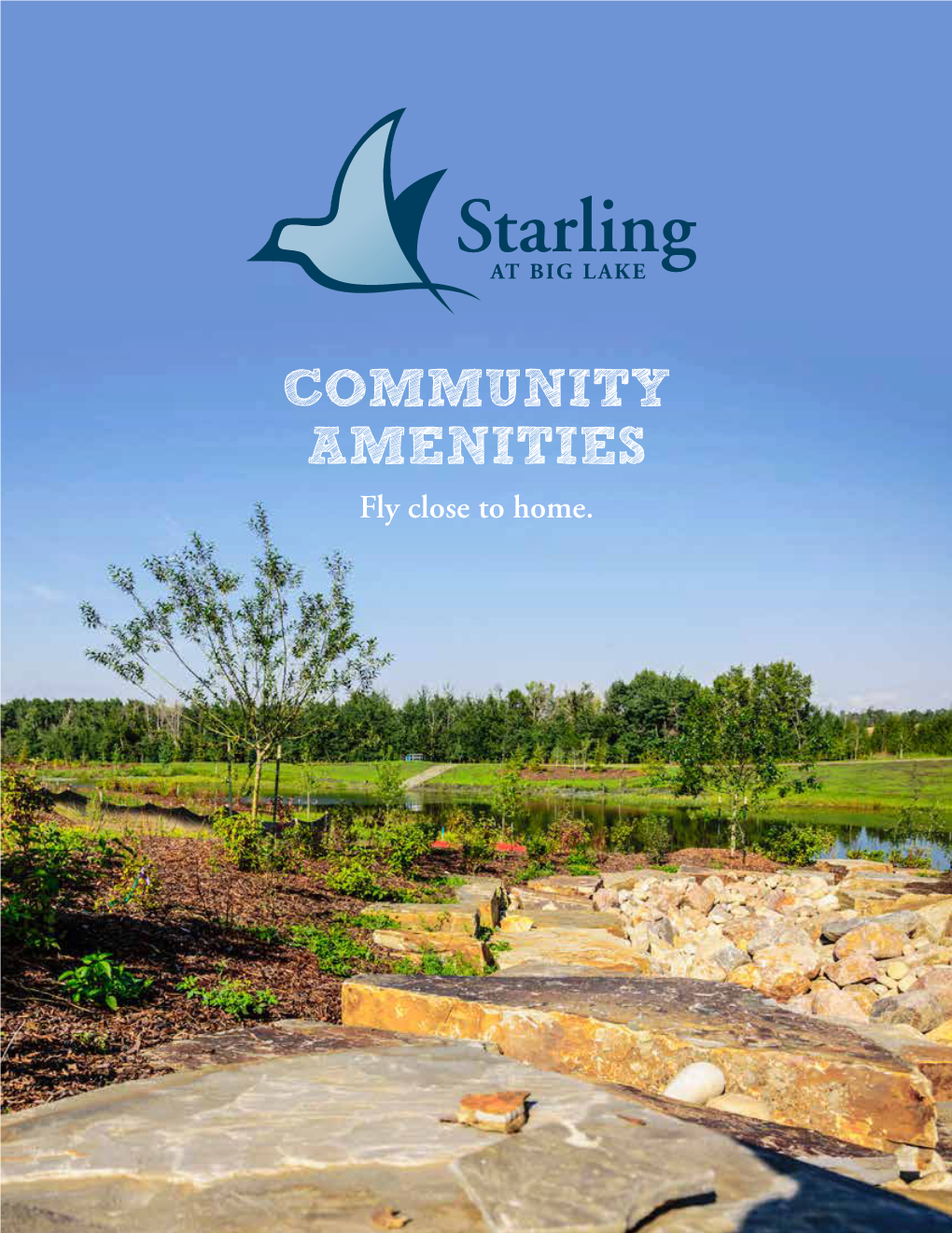 COMMUNITY AMENITIES Fly Close to Home