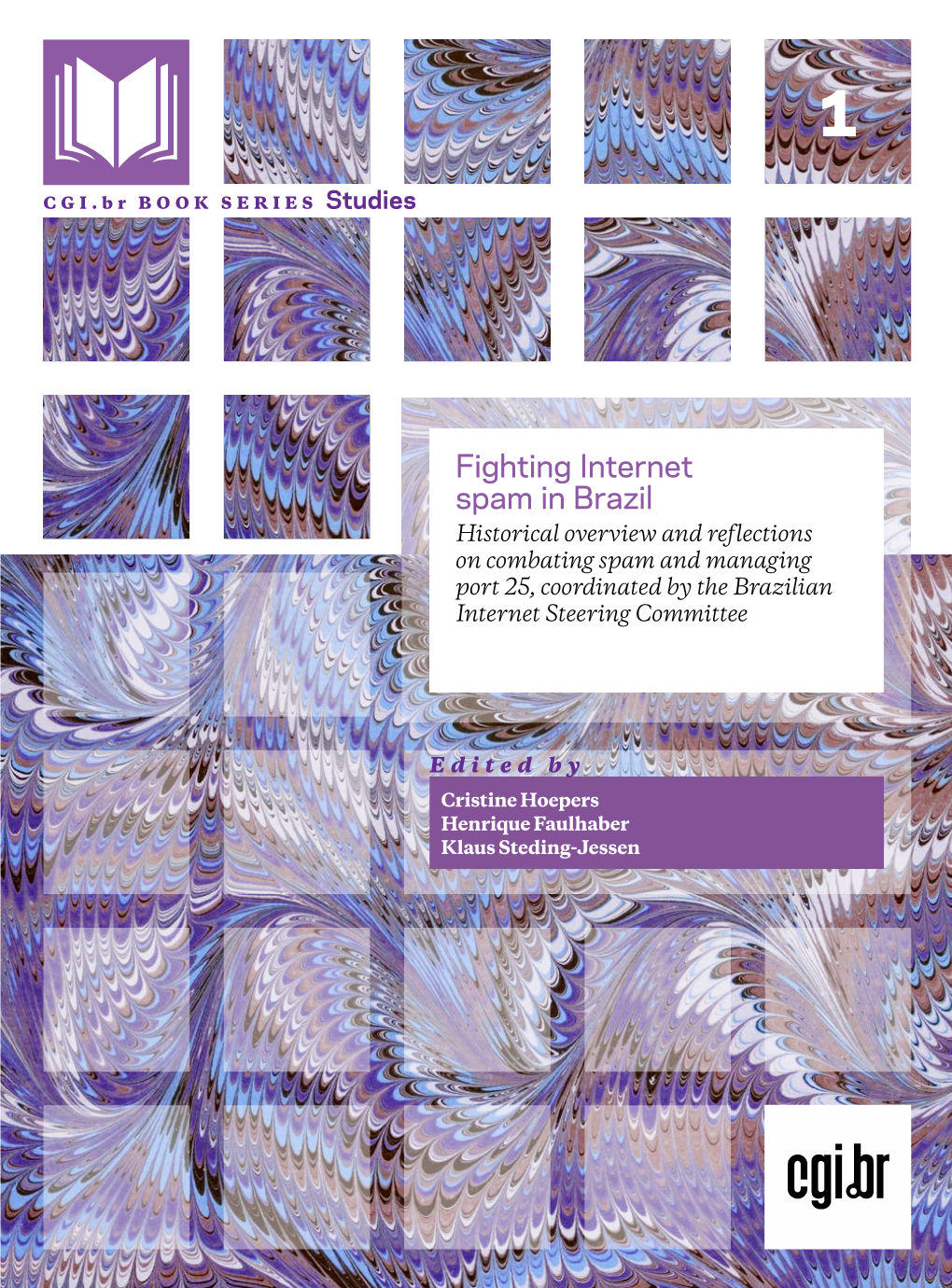 Fighting Internet Spam in Brazil Historical Overview and Reflections on Combating Spam and Managing Port 25, Coordinated by the Brazilian Internet Steering Committee
