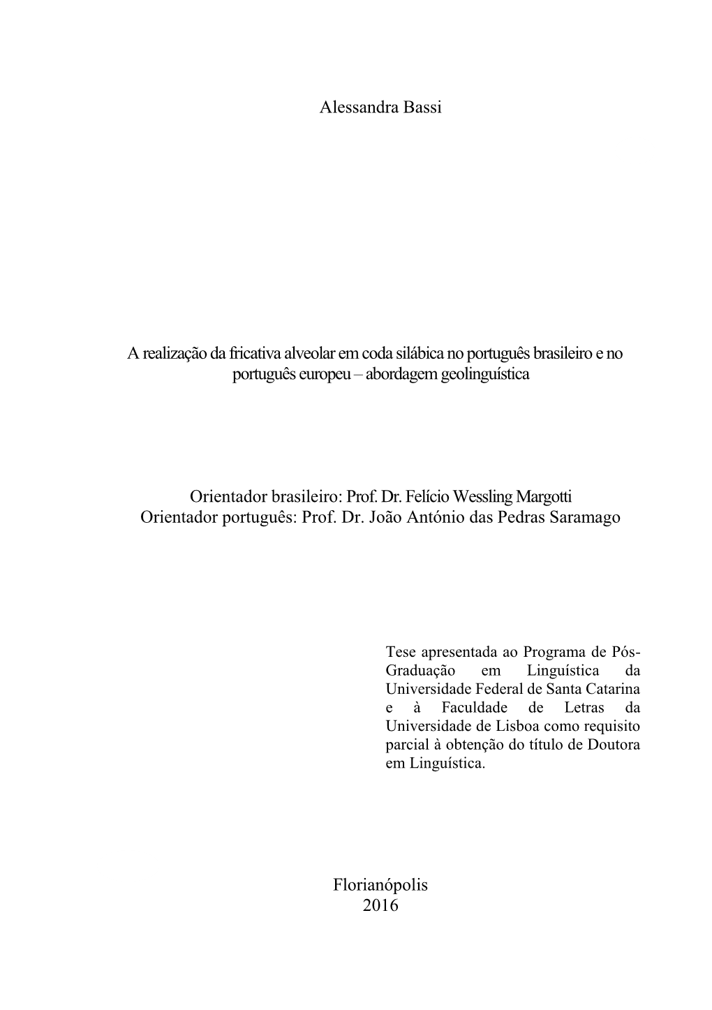 Alessandra Bassi a Realização Da Fricativa Alveolar Em Coda Silábica