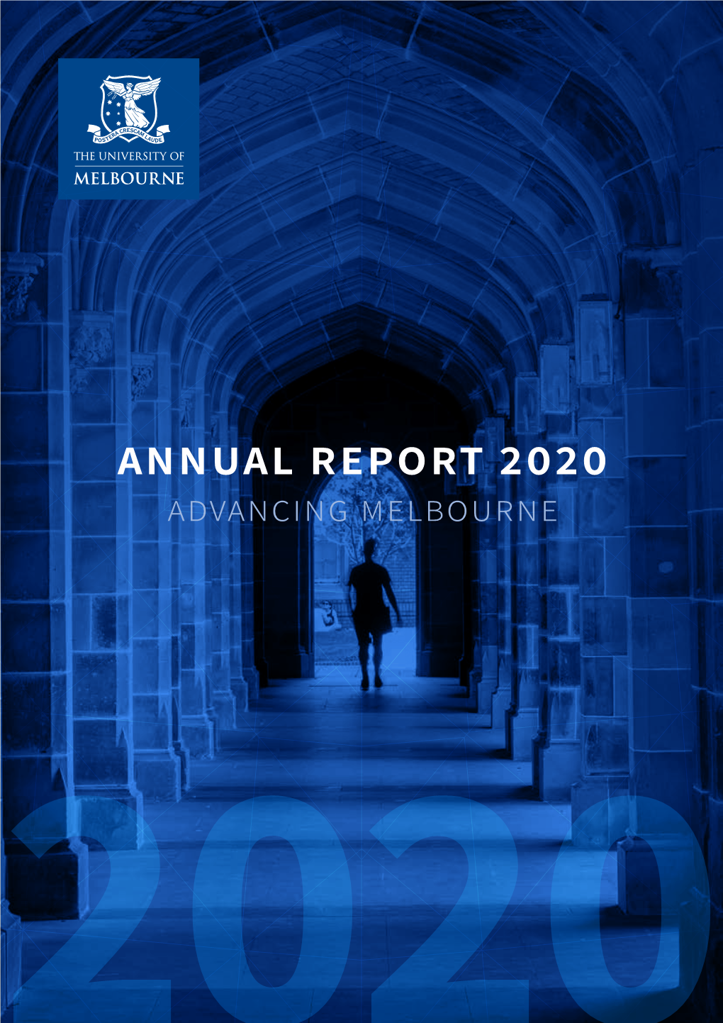 Annual Report 2020 Advancing Melbourne Annual Report 2020 2020 MESSAGE from the CHANCELLOR