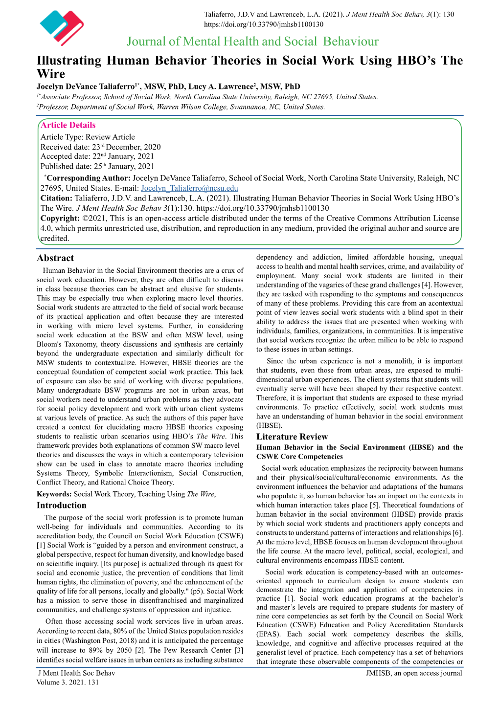 Journal of Mental Health and Social Behaviour Illustrating Human Behavior Theories in Social Work Using HBO’S the Wire Jocelyn Devance Taliaferro1*, MSW, Phd, Lucy A