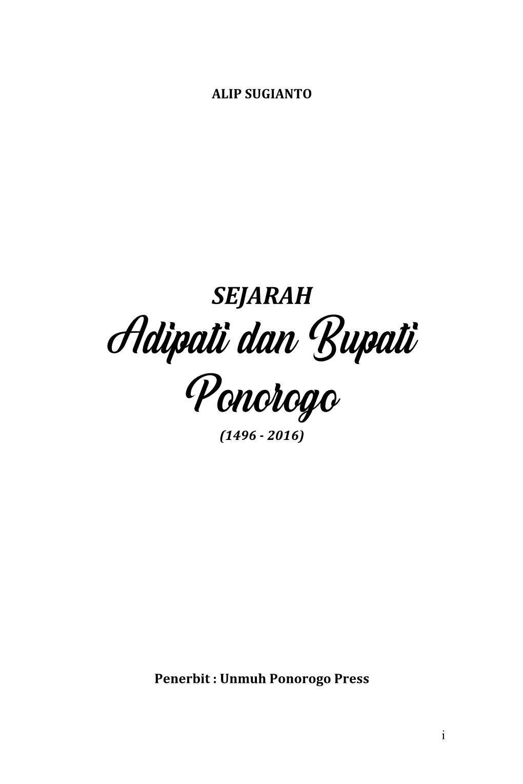 Adipati Dan Bupati Ponorogo (1496 - 2016)