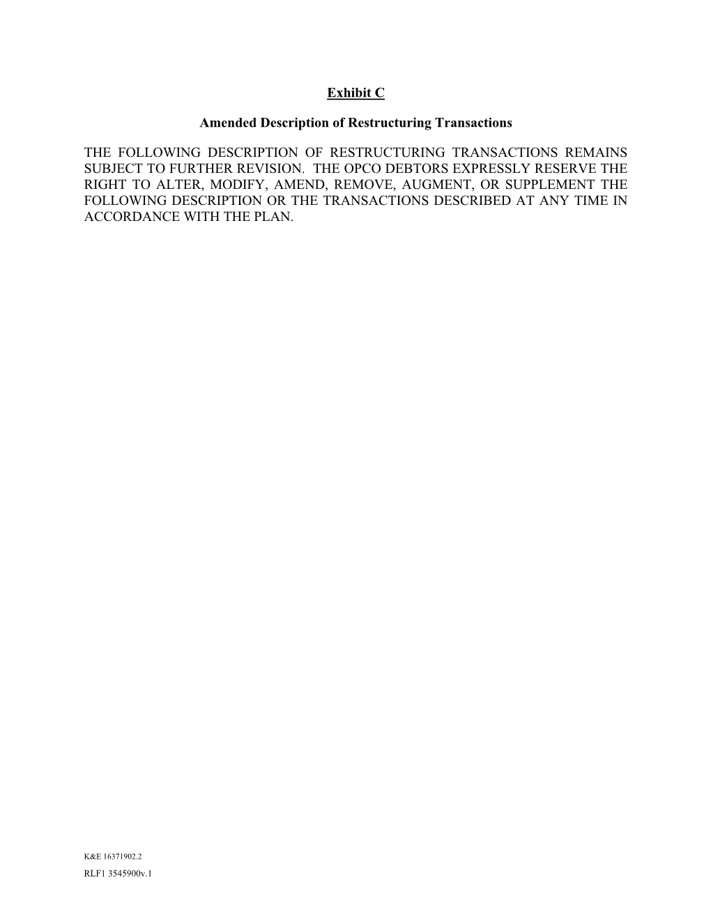 Exhibit C Amended Description of Restructuring Transactions the FOLLOWING DESCRIPTION of RESTRUCTURING TRANSACTIONS REMAINS SUBJ