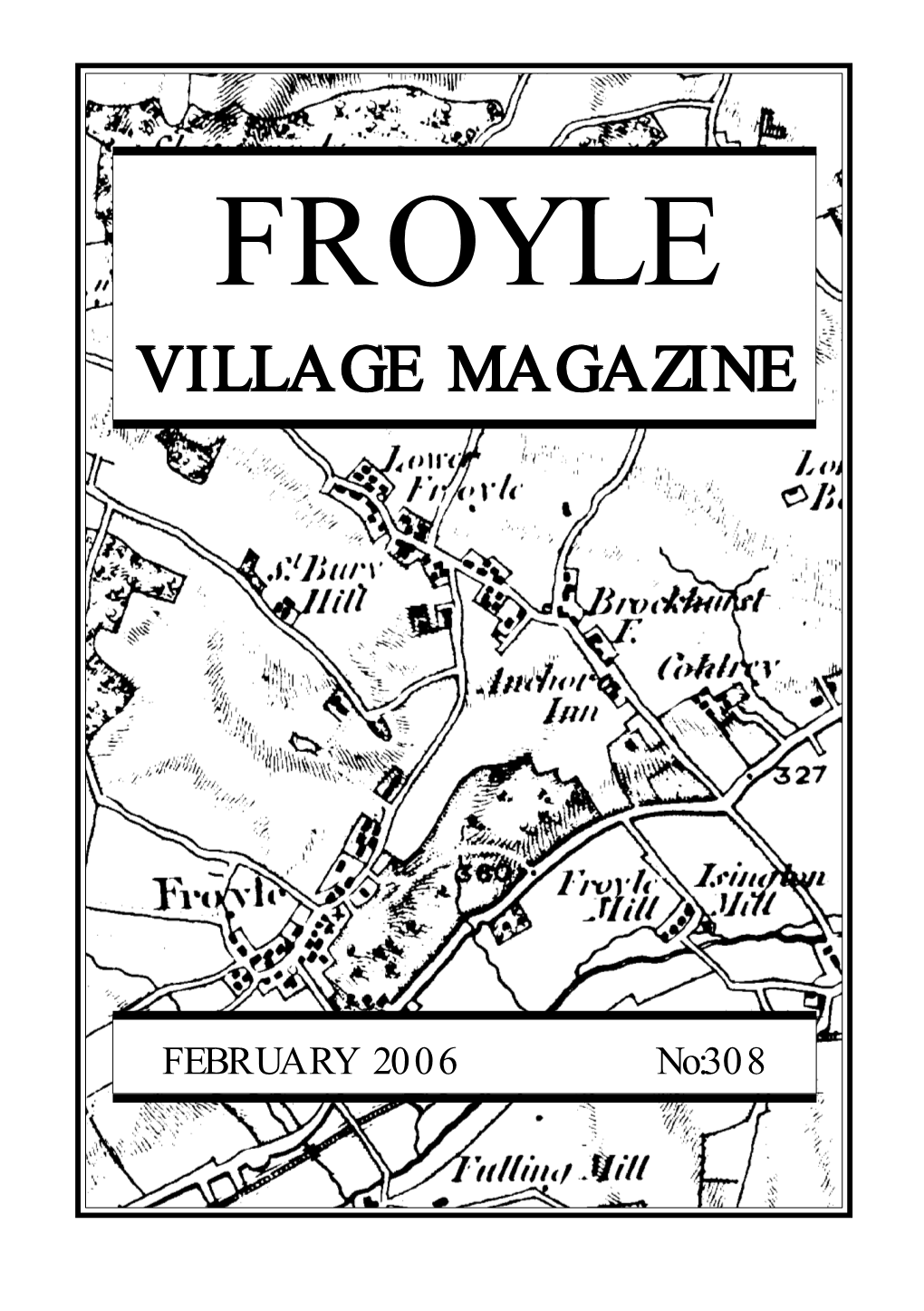 Froyle Village Hall Saturday, April 1St - Doors Open 2.00Pm More Details in the March Magazine, but Start Turning out Your Unwanted Clothes, Bric-A-Brac Etc