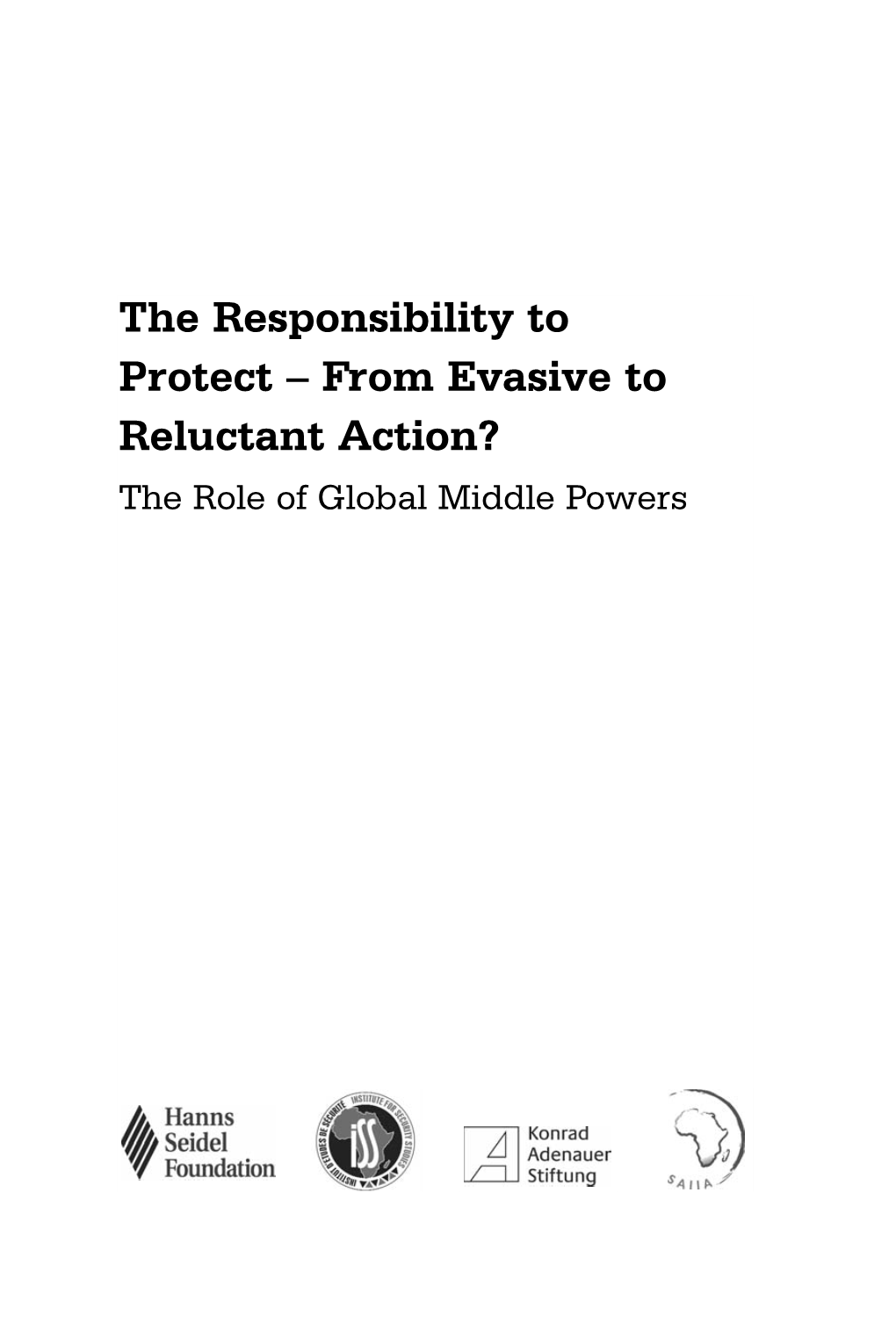 The Responsibility to Protect –– from Evasive to Reluctant Action?