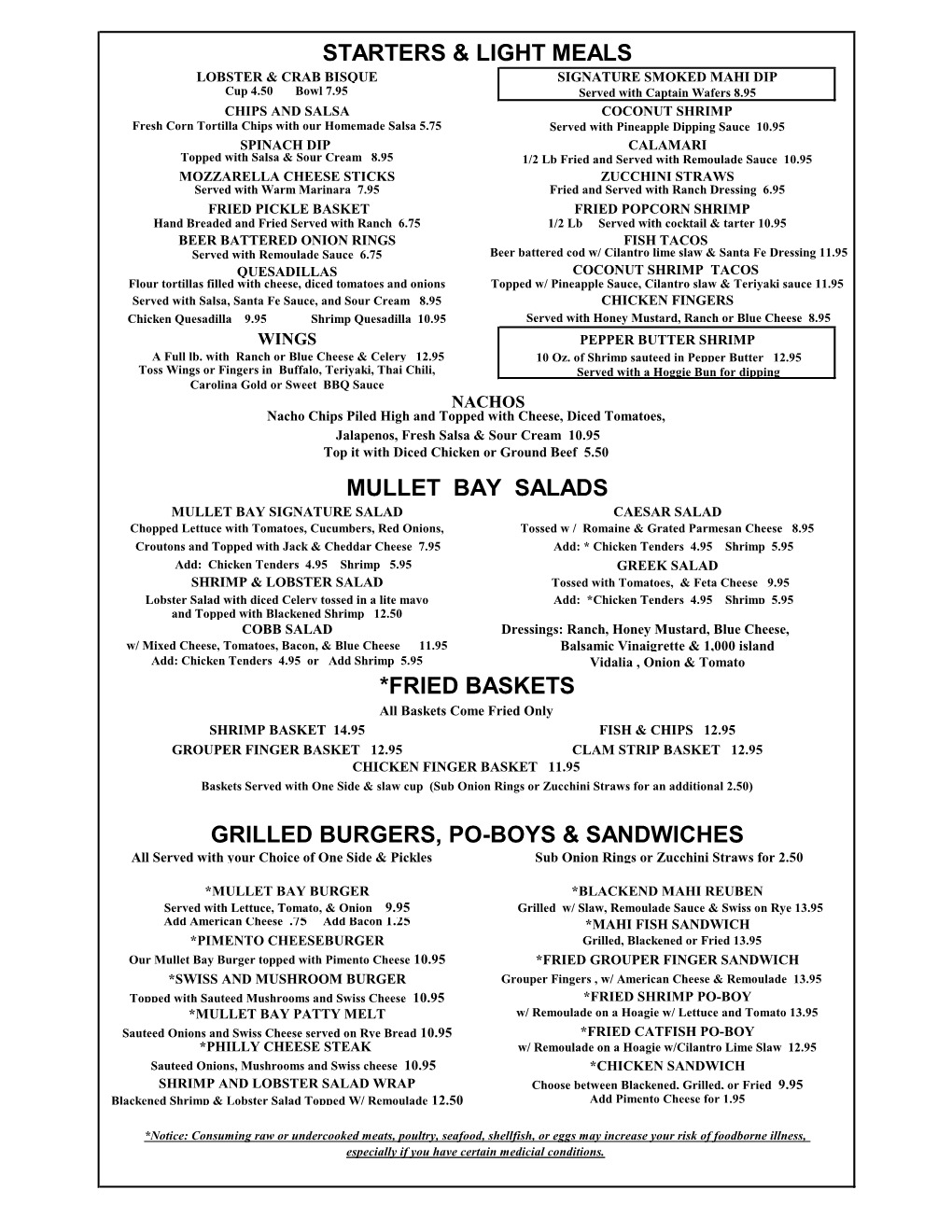 Starters & Light Meals Grilled Burgers, Po-Boys & Sandwiches *Fried Baskets Mullet Bay Salads