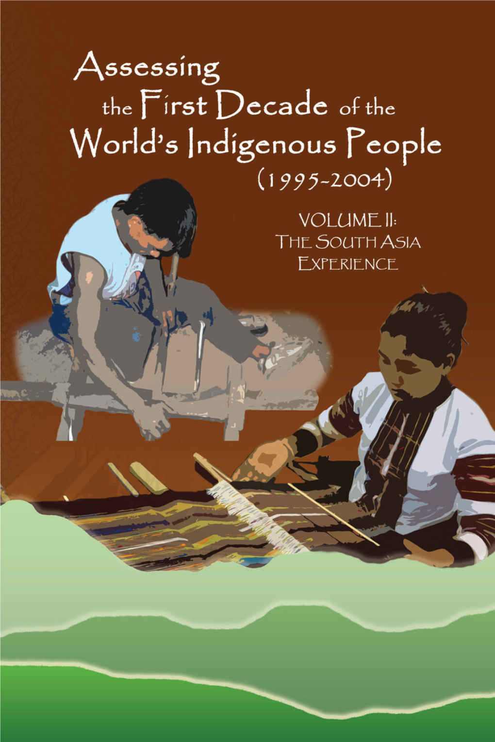 Indigenous Peoples in Nepal: an Assessment of the UN International Decade of the World’S Indigenous People (1995-2004)
