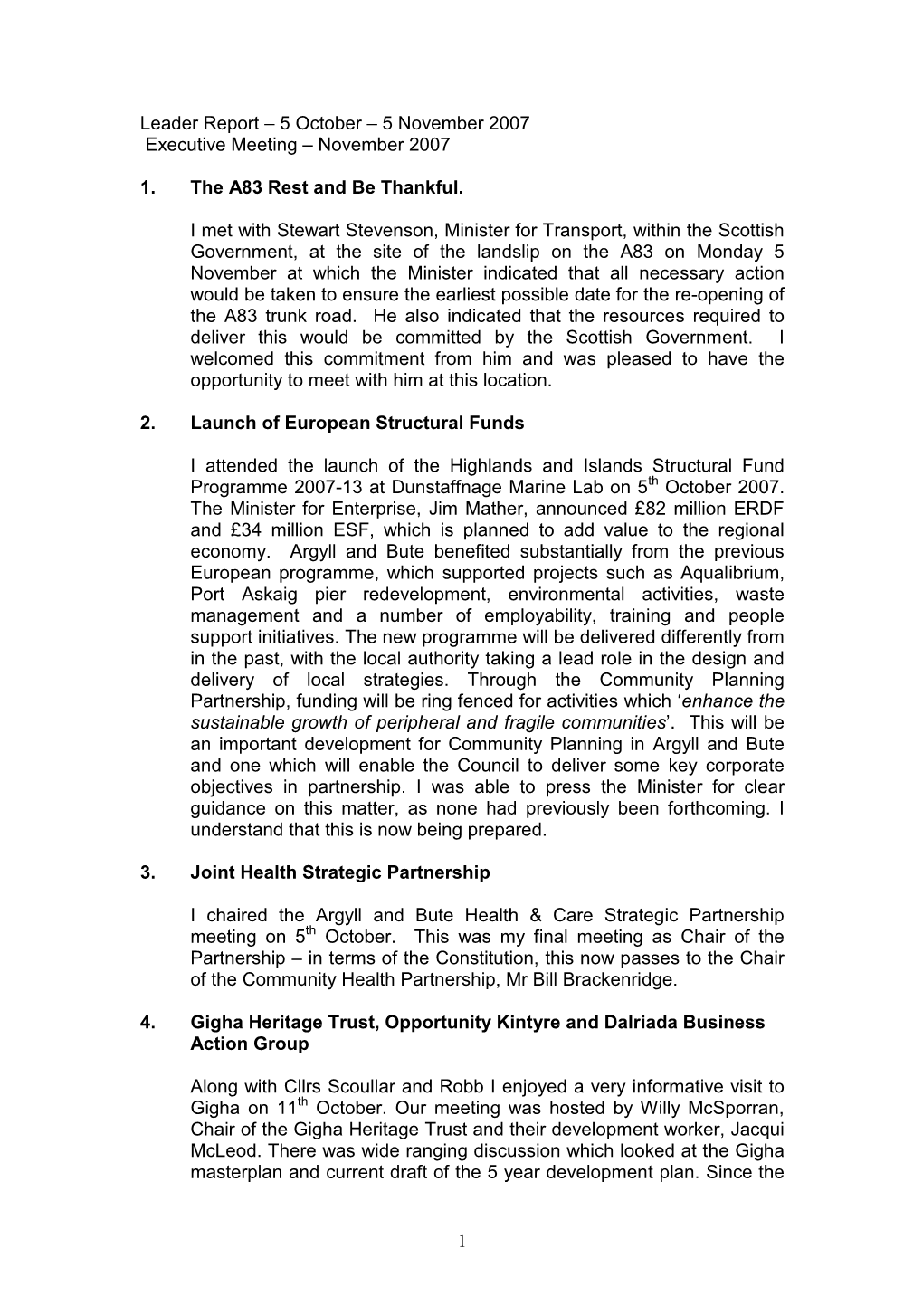 1 Leader Report – 5 October – 5 November 2007 Executive Meeting