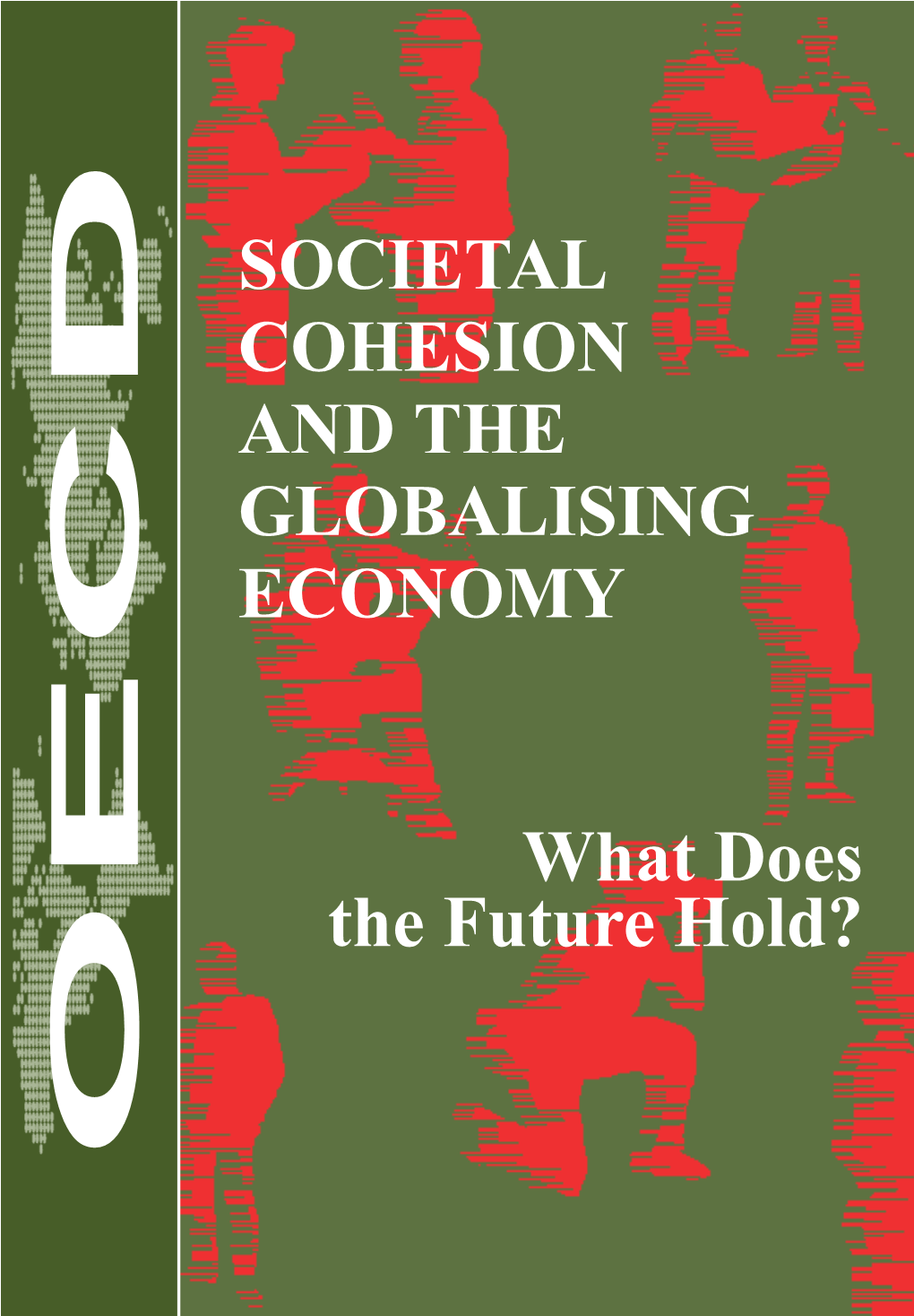 Societal Cohesion and the Globalising Economiy: What Does the Future Hold?
