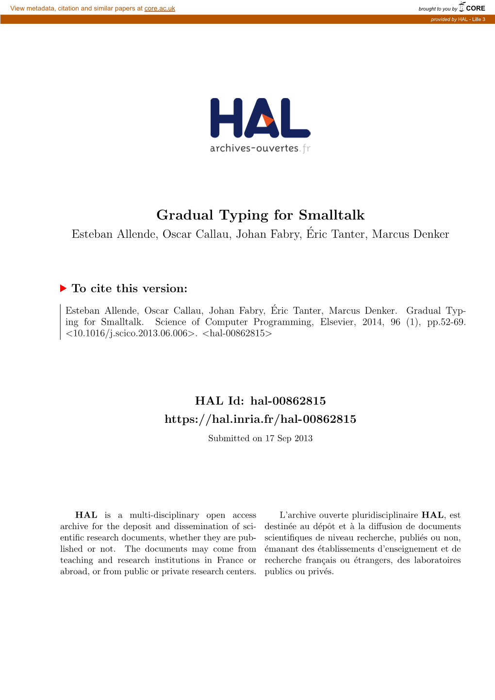 Gradual Typing for Smalltalk Esteban Allende, Oscar Callau, Johan Fabry, Eric´ Tanter, Marcus Denker
