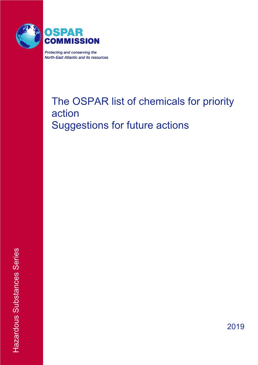 The OSPAR List of Chemicals for Priority Action Suggestions for Future Actions