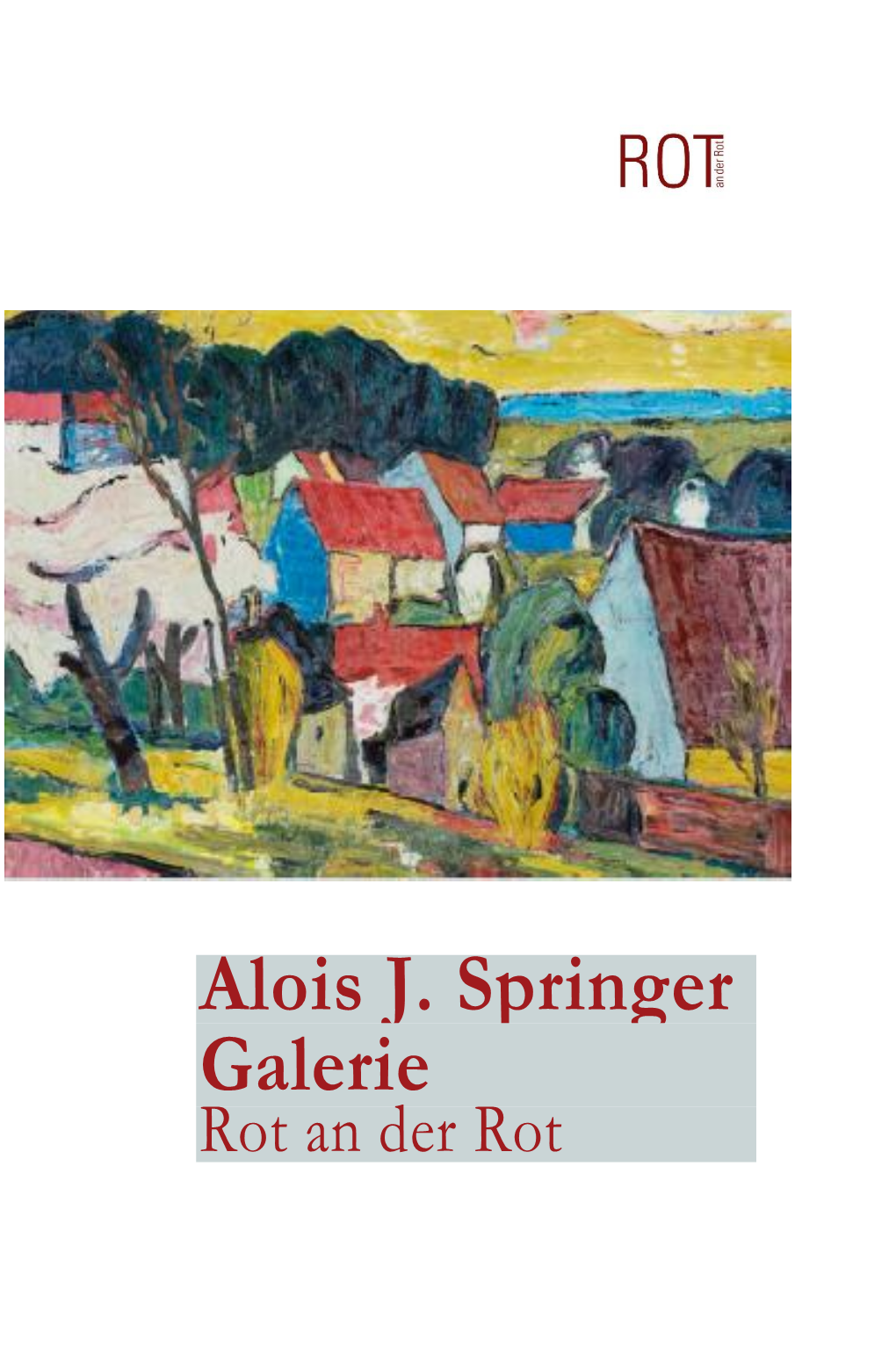 Alois J. Springer Galerie Rot an Der Rot Inhalt