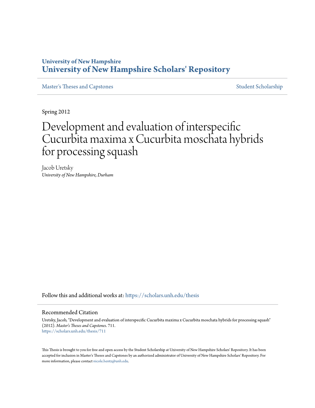 Development and Evaluation of Interspecific Cucurbita Maxima X Cucurbita Moschata Hybrids for Processing Squash Jacob Uretsky University of New Hampshire, Durham