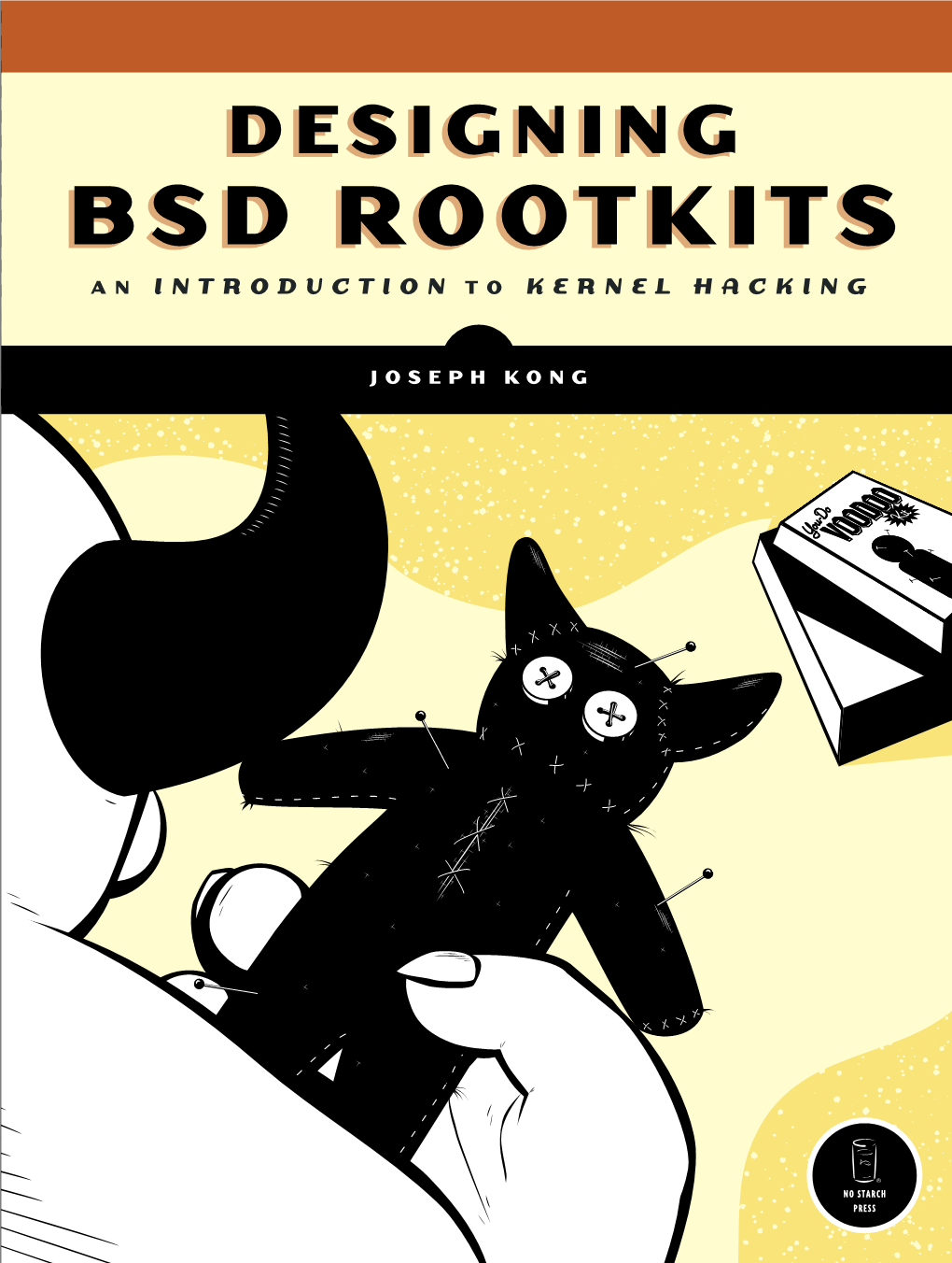 Designing Bsd Rootkits Bsdbsd Rootkitsrootkits a N Introduction T O Kernel Hacking