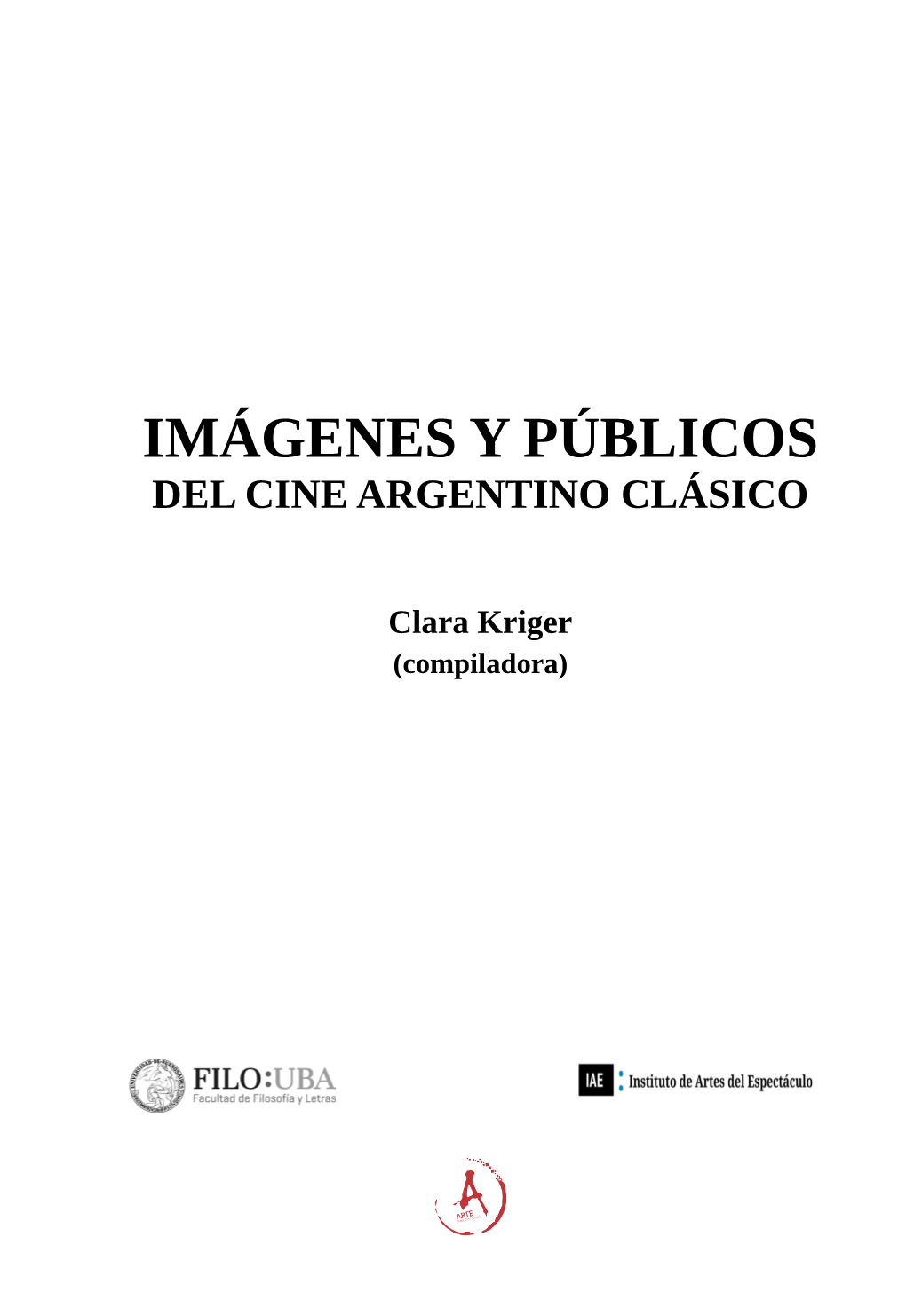 Imágenes Y Públicos Del Cine Argentino Clásico