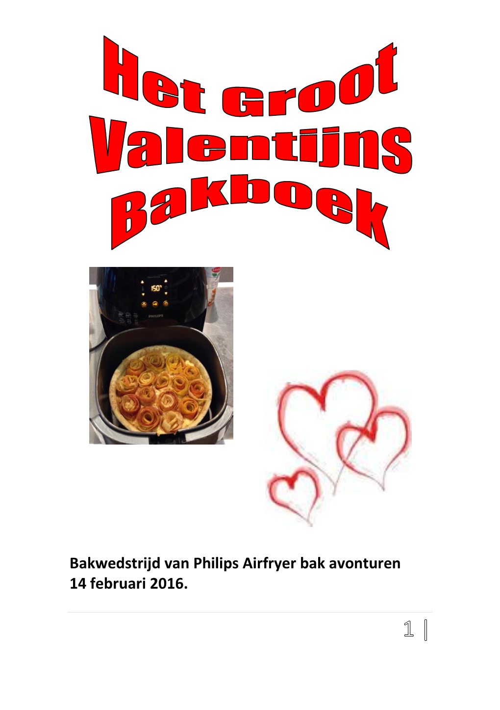 Bakwedstrijd Van Philips Airfryer Bak Avonturen 14 Februari 2016. Beste Airfryer Valentijns Bakkers