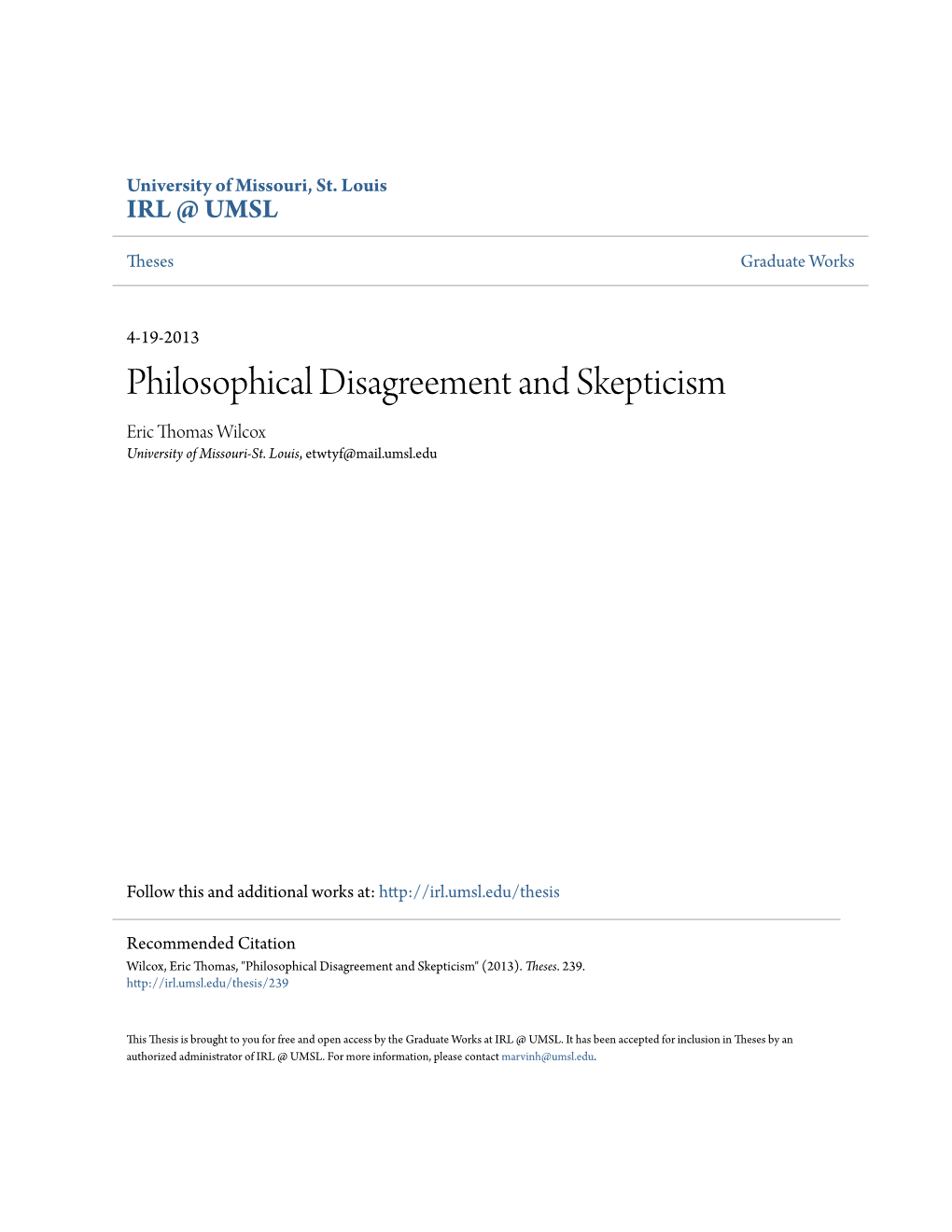 Philosophical Disagreement and Skepticism Eric Thomas Wilcox University of Missouri-St