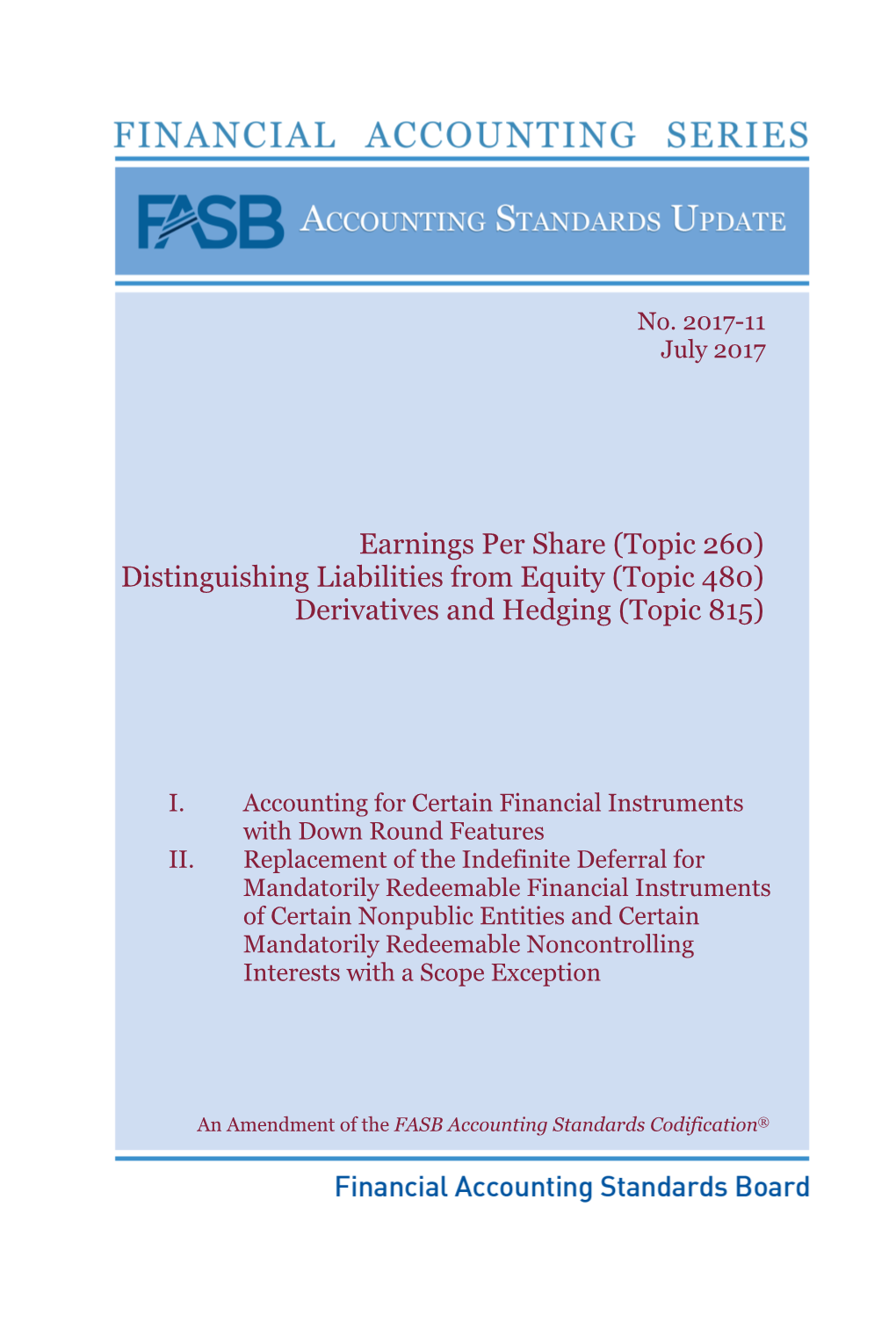 Earnings Per Share (Topic 260) Distinguishing Liabilities from Equity (Topic 480) Derivatives and Hedging (Topic 815)