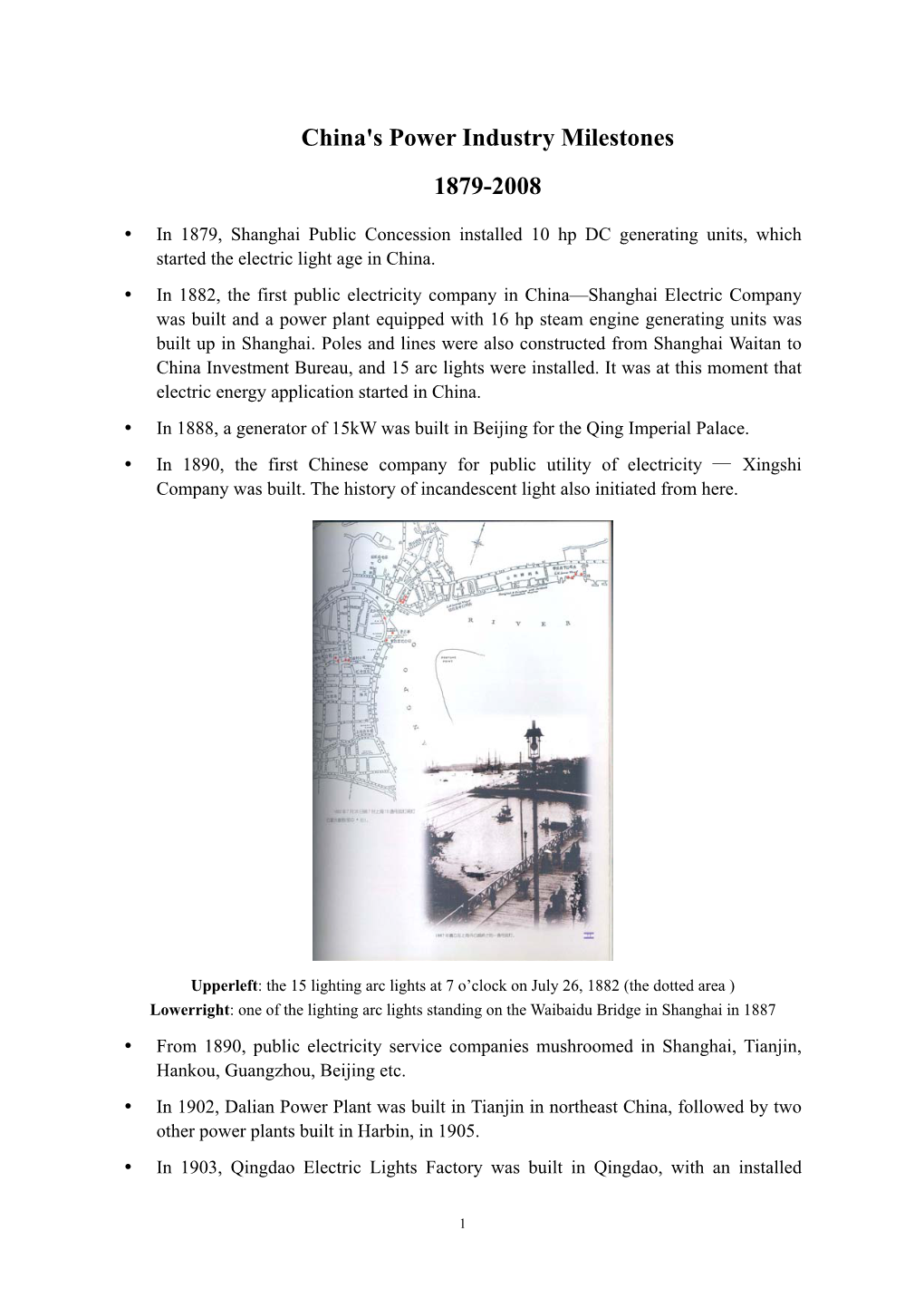 China's Power Industry Milestones 1879-2008 Y in 1879, Shanghai Public Concession Installed 10 Hp DC Generating Units, Which Started the Electric Light Age in China