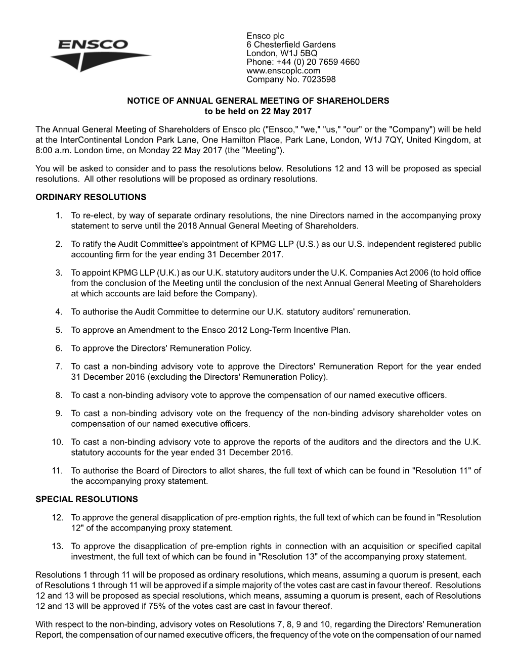 Ensco Plc 6 Chesterfield Gardens London, W1J 5BQ Phone: +44 (0) 20 7659 4660 Company No