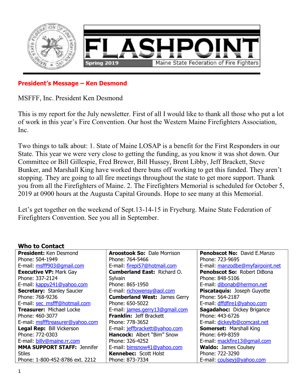 MSFFF, Inc. President Ken Desmond This Is My Report for the July Newsletter. First of All I Would Like to Thank All Those Who P