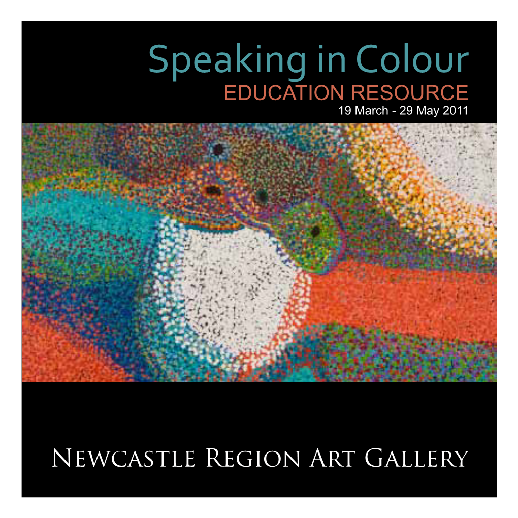 Speaking in Colour EDUCATION RESOURCE 19 March - 29 May 2011