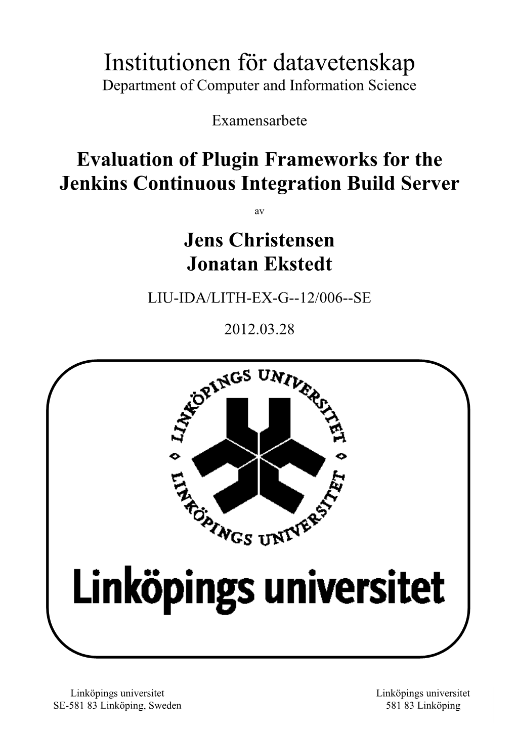 Evaluation of Plugin Frameworks for the Jenkins Continuous Integration Build Server
