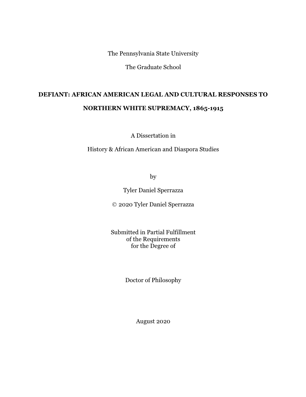 The Pennsylvania State University the Graduate School DEFIANT: AFRICAN AMERICAN LEGAL and CULTURAL RESPONSES to NORTHERN WHITE S