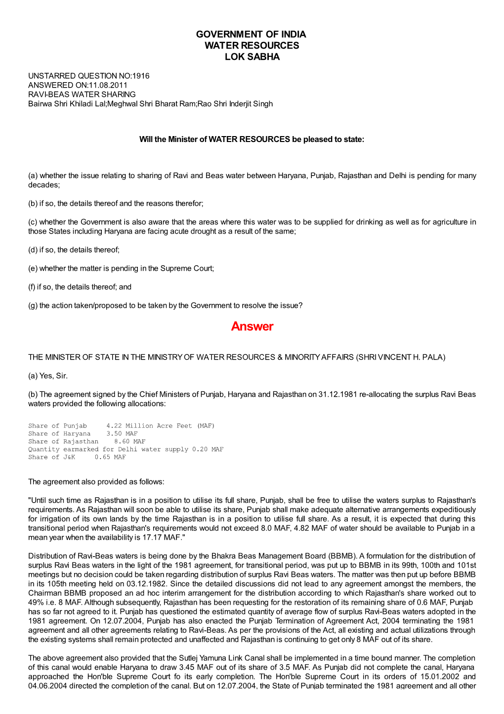 ANSWERED ON:11.08.2011 RAVI-BEAS WATER SHARING Bairwa Shri Khiladi Lal;Meghwal Shri Bharat Ram;Rao Shri Inderjit Singh