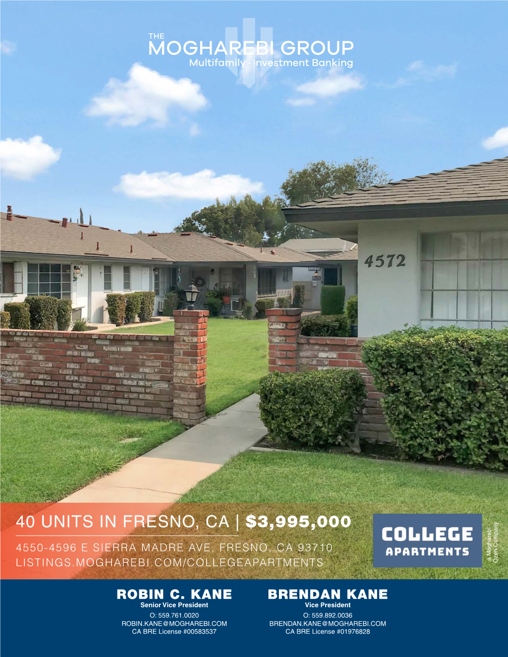 40 UNITS in FRESNO, CA | $3,995,000 4550-4596 E SIERRA MADRE AVE, FRESNO, CA 93710 a Mogharebi - a Mogharebi - LISTINGS.MOGHAREBI.COM/COLLEGEAPARTMENTS Company Ozen