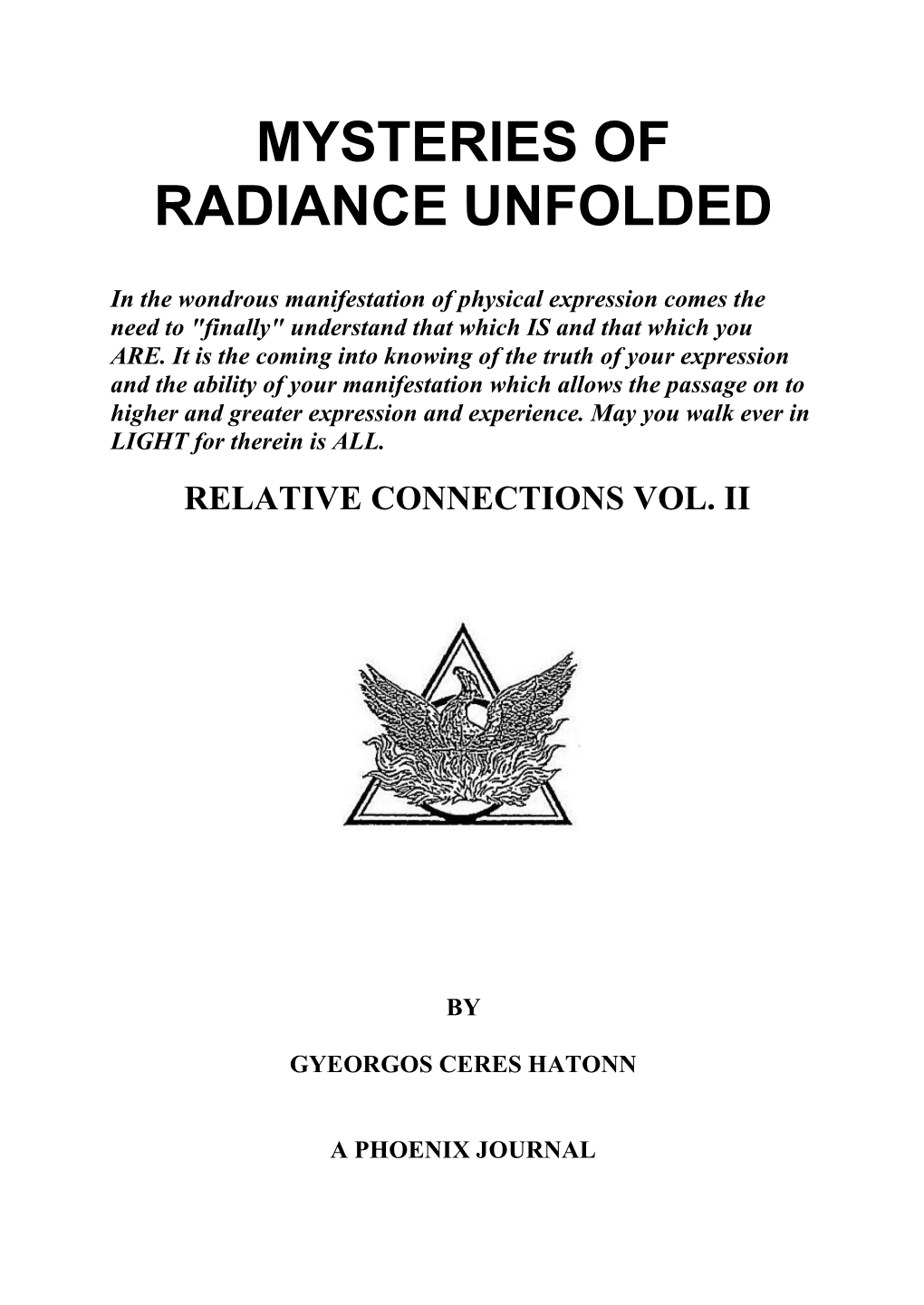 Phoenix Journal 074: MYSTERIES of RADIANCE UNFOLDED