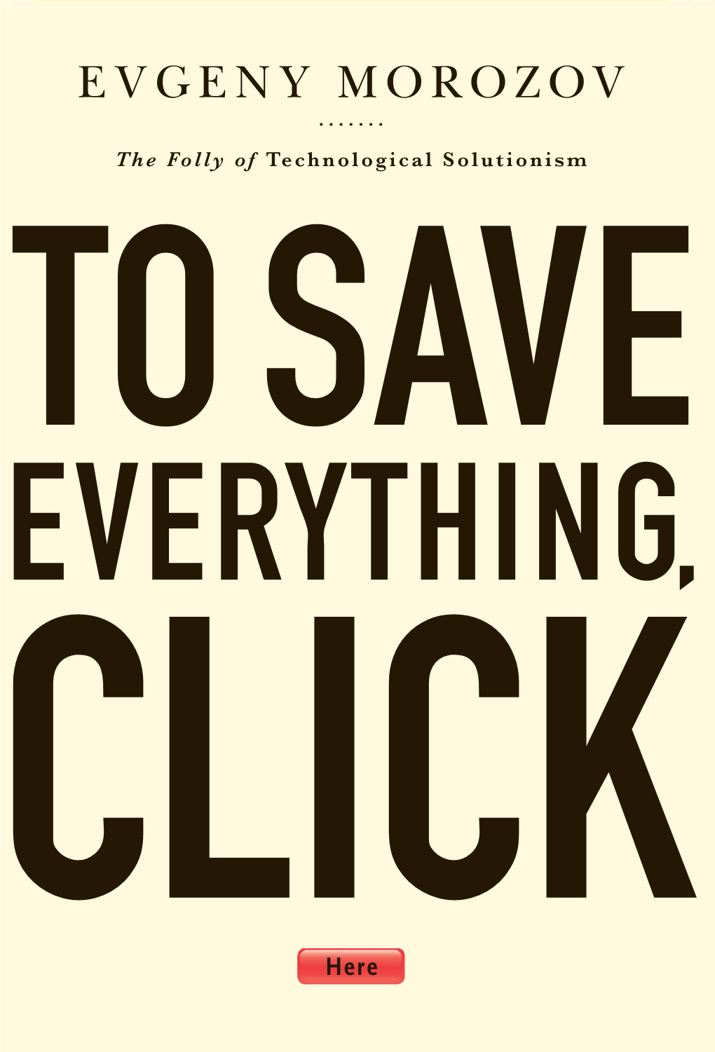 To Save Everything, Click Here