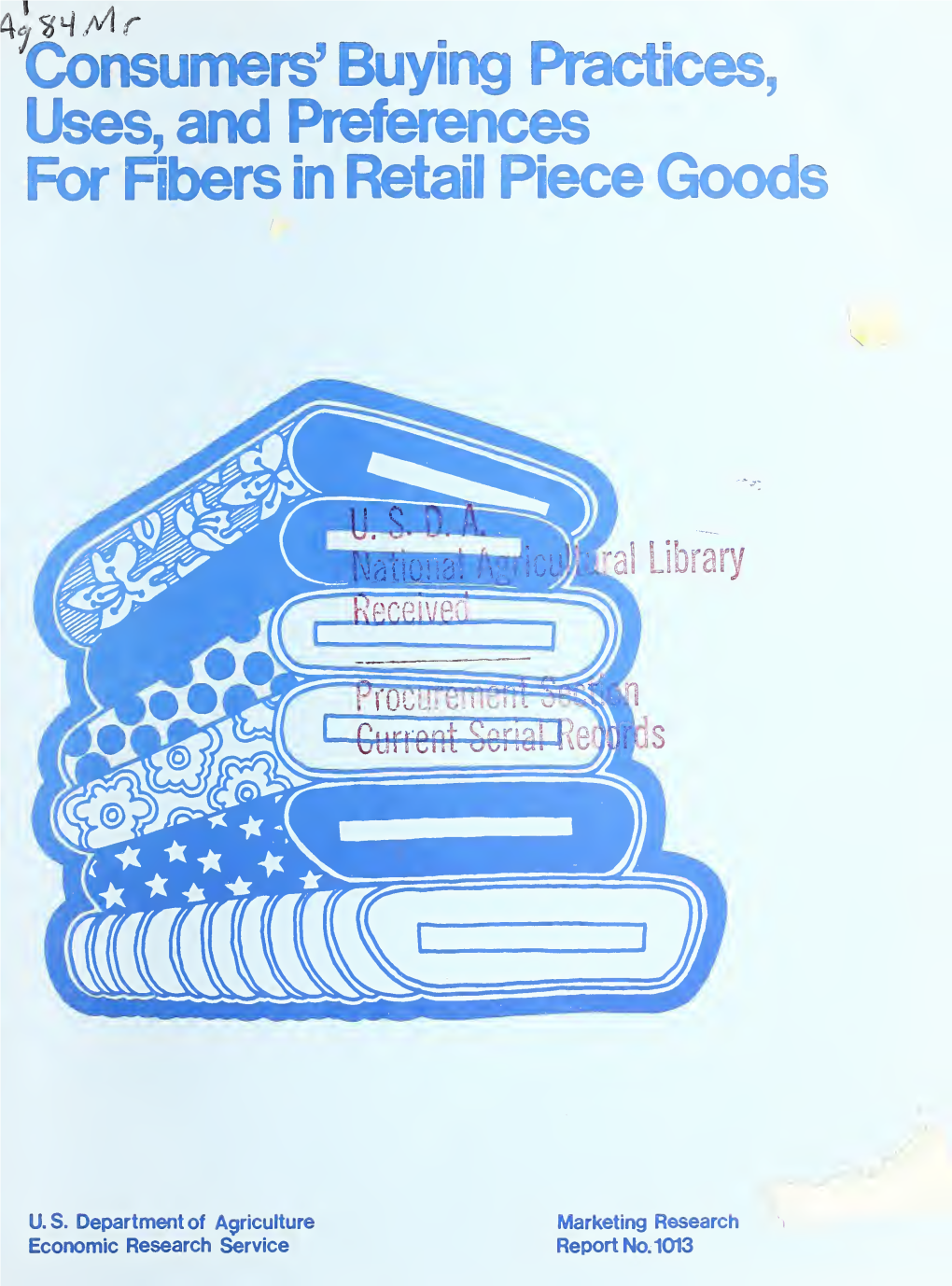 Consumers' Buying Practices, Uses, and Preferences for Fibers in Retail Piece T • •