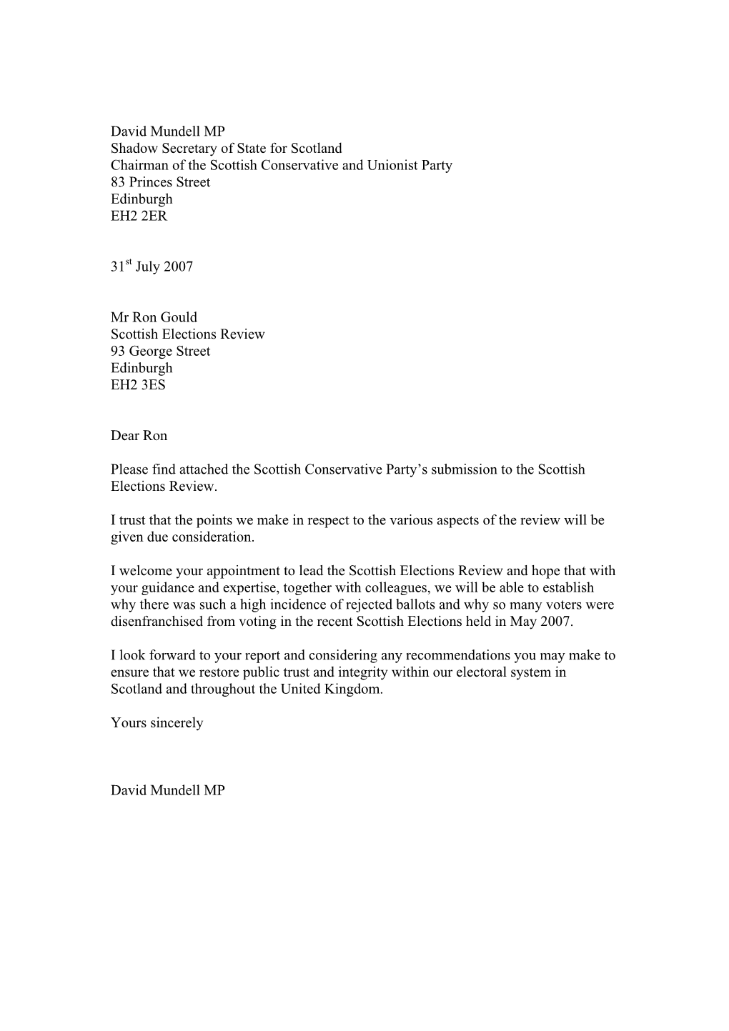 David Mundell MP Shadow Secretary of State for Scotland Chairman of the Scottish Conservative and Unionist Party 83 Princes Street Edinburgh EH2 2ER