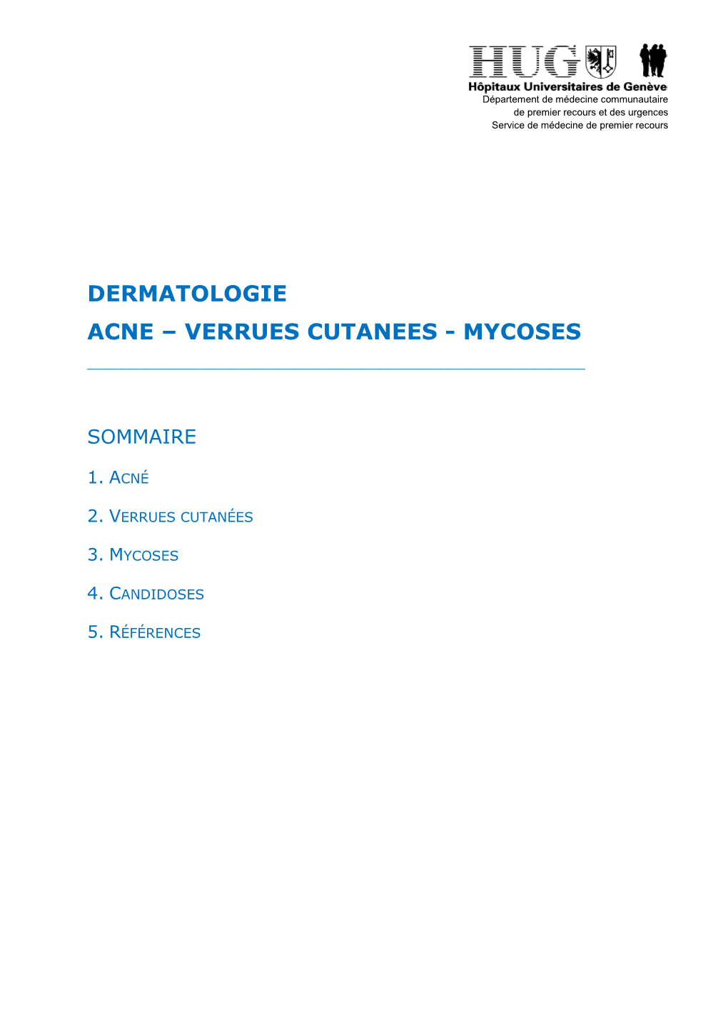 Dermatologie Acne – Verrues Cutanees - Mycoses