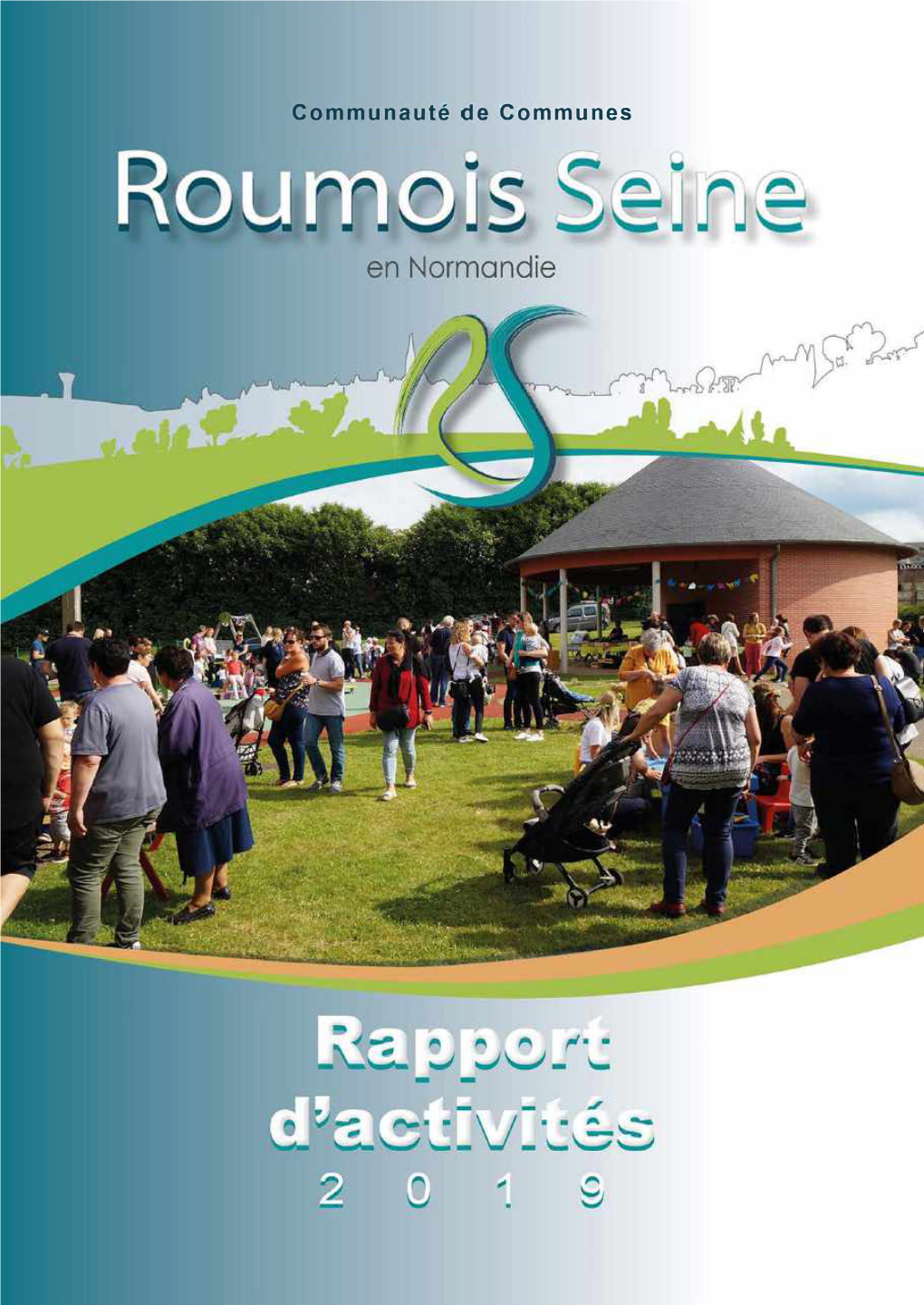 Communauté De Communes Communauté De Communes Roumois Seine 2 Rapport D’Activités 2019 SOMMAIRE