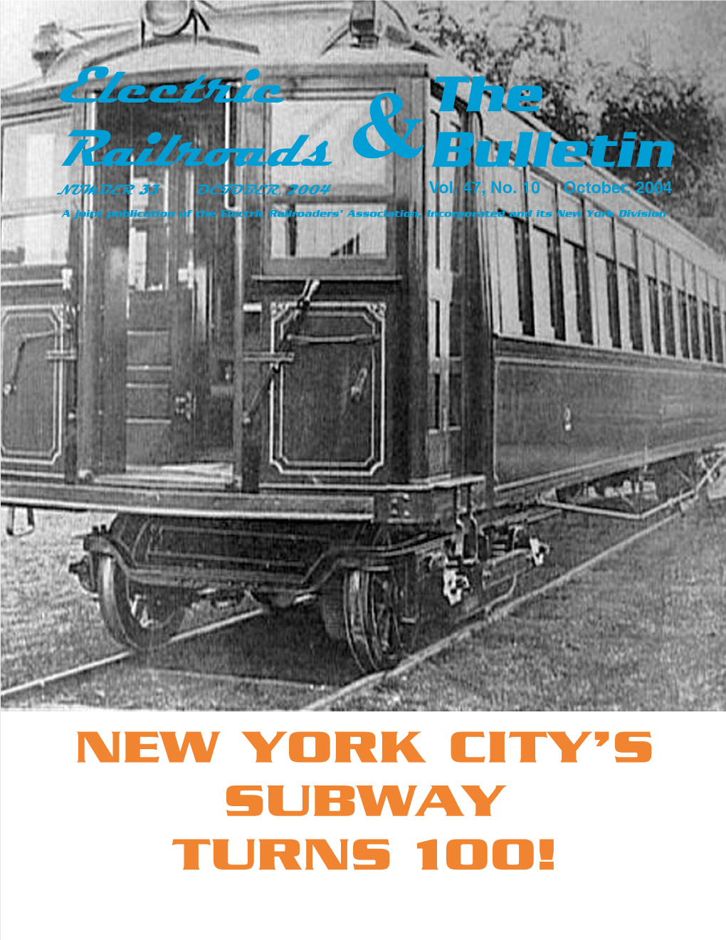 Electric Railroads/New York Division Bulletin 1 Electric the Railroads & Bulletin NUMBER 33 OCTOBER, 2004 Vol