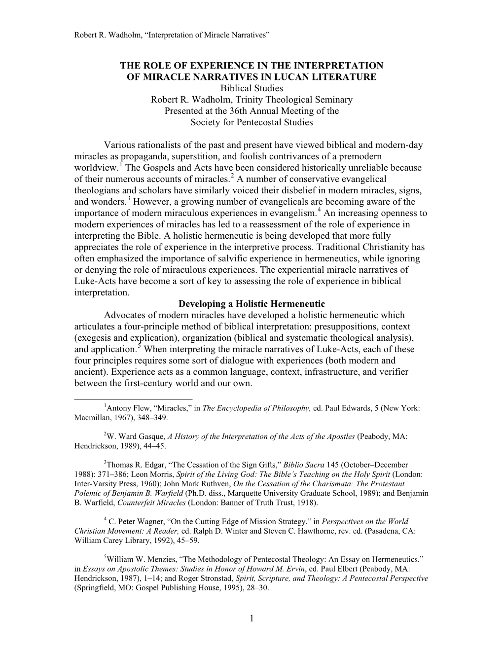 THE ROLE of EXPERIENCE in the INTERPRETATION of MIRACLE NARRATIVES in LUCAN LITERATURE Biblical Studies Robert R